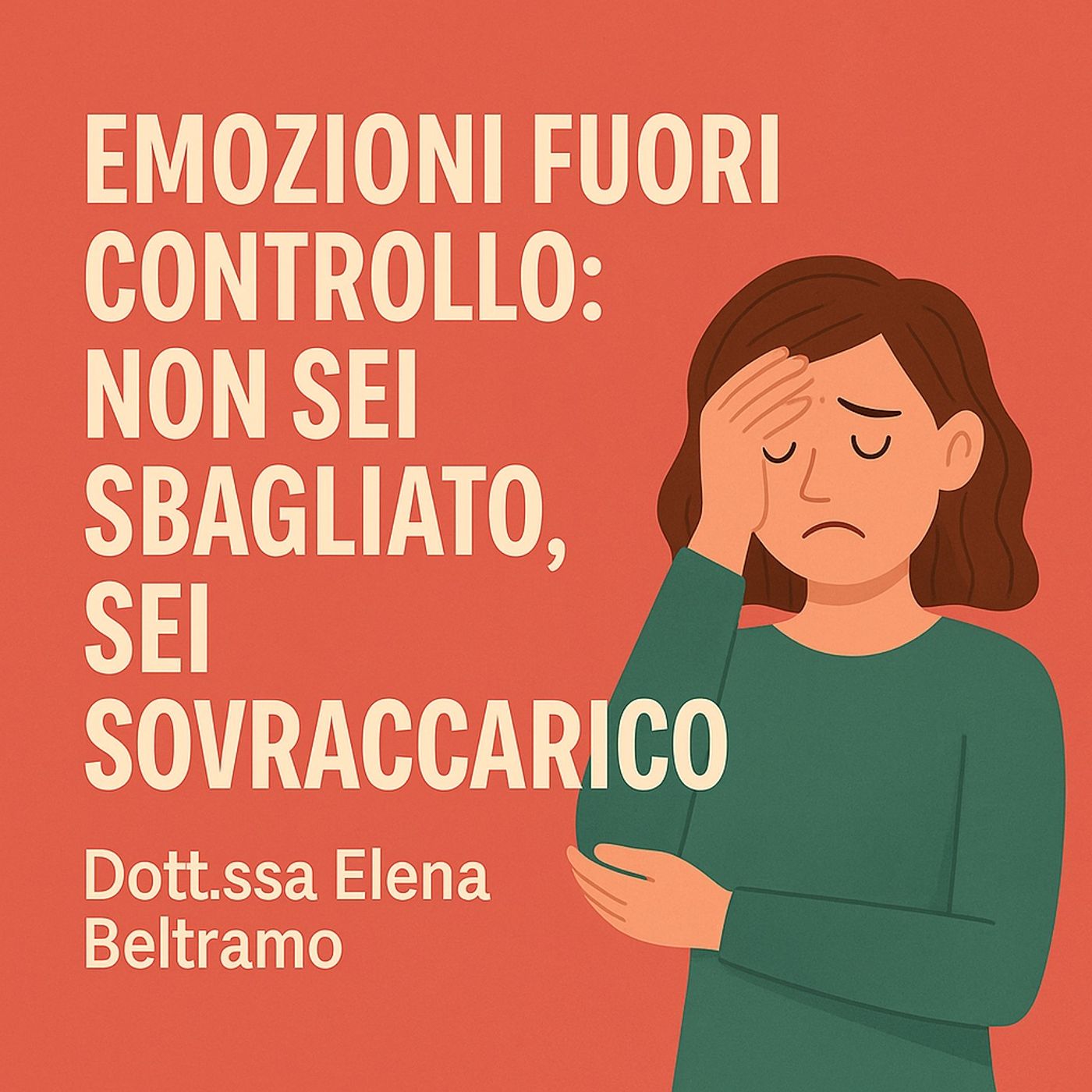 Emozioni fuori controllo - Non sei sbagliato, sei sovraccarico