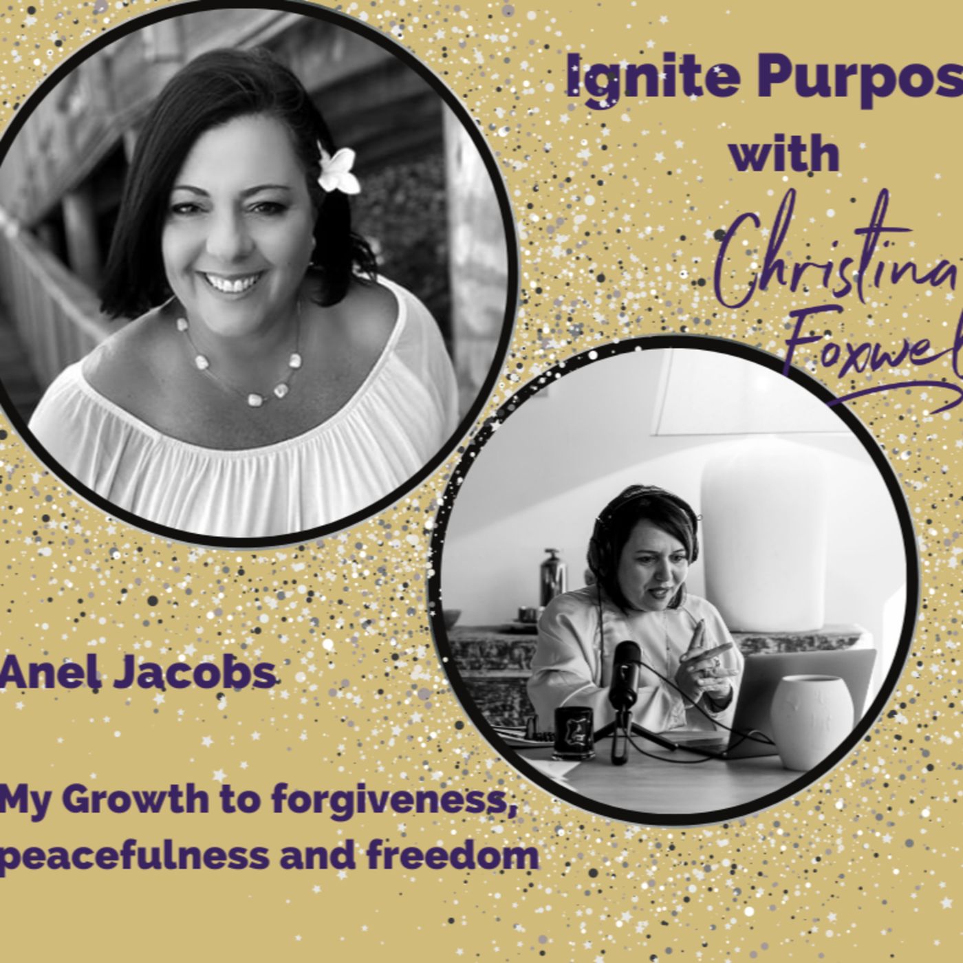 Ignite Purpose with Christina Foxwell & Co-Host Carolees An
