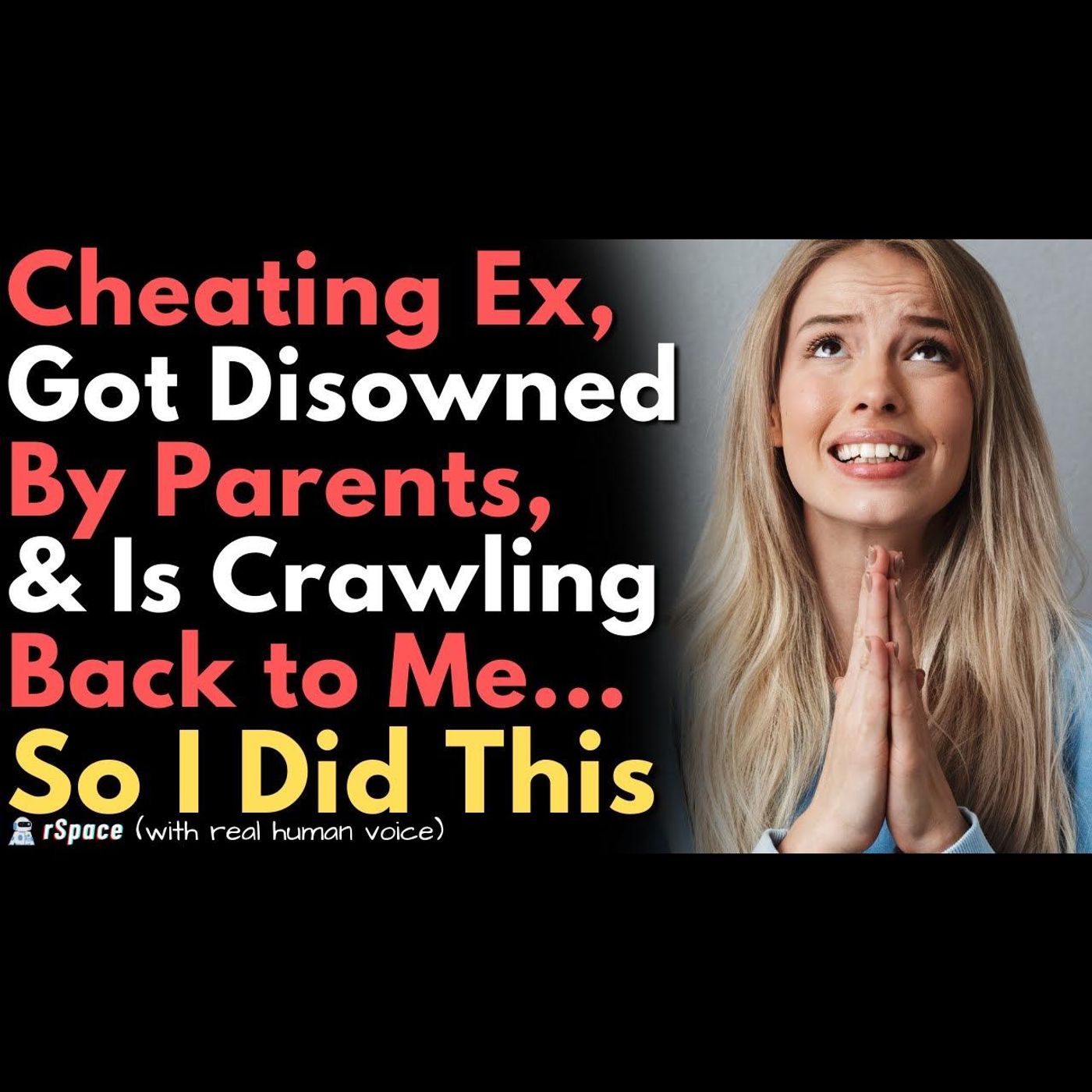 Cheating Ex Got Disowned By Parents & Is Crawling Back to Me So I Did This... episode artwork