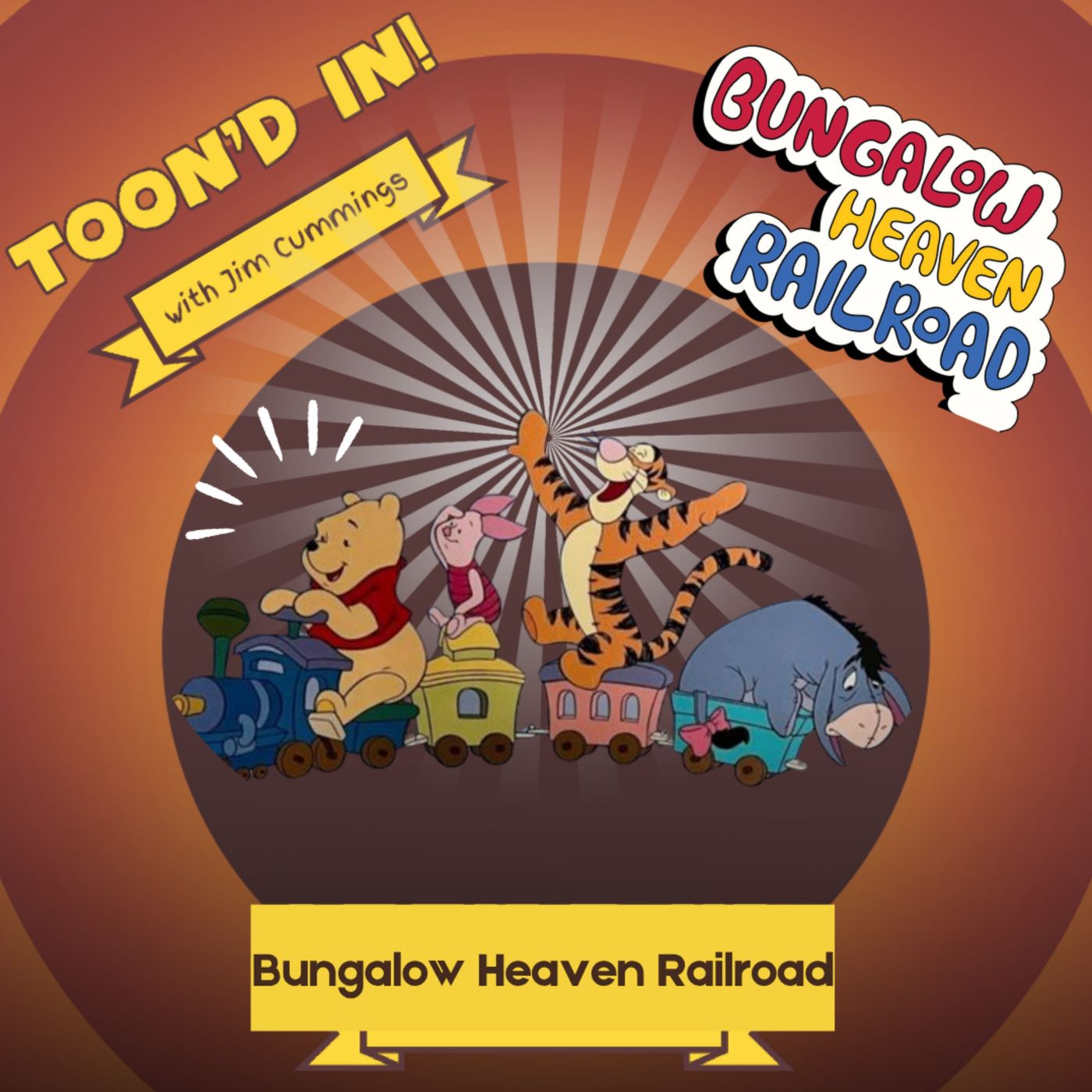 All Aboard with Jim Cummings | Bungalow Heaven Railroad — Toon'd In! with Jim Cummings cover