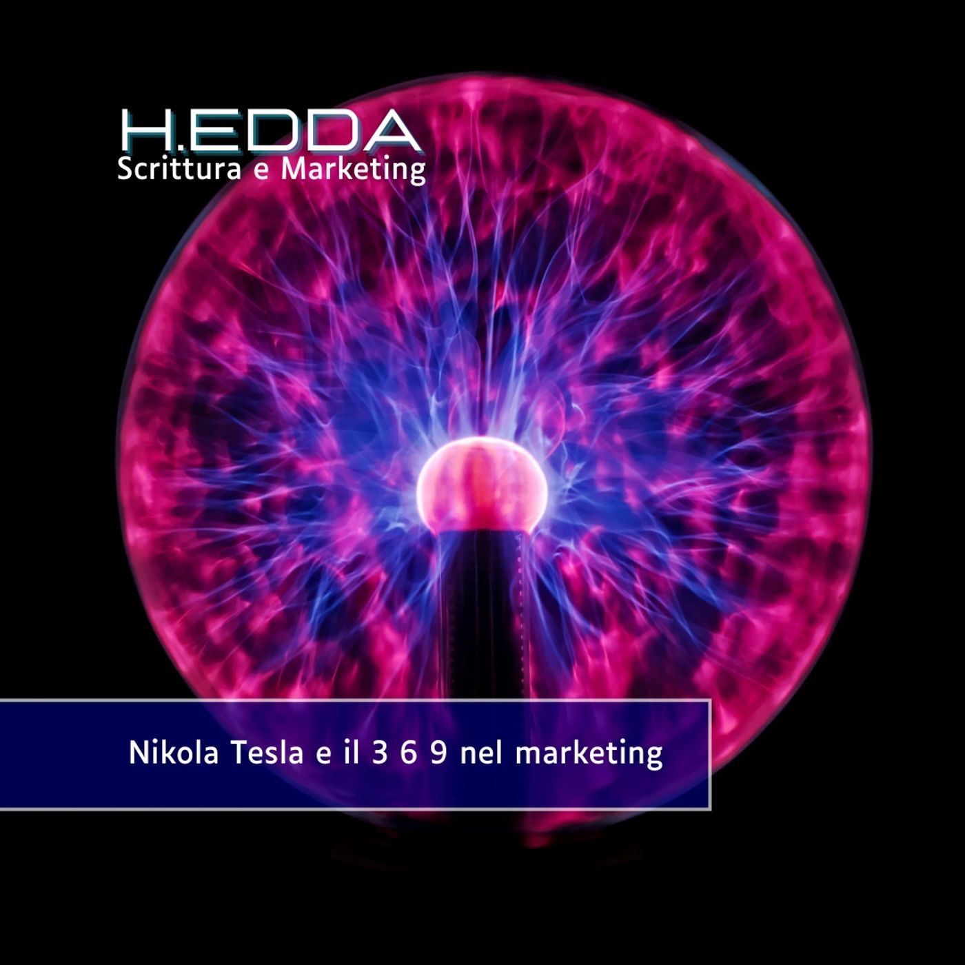 Nikola Tesla e il 3 6  e 9 nel marketing episode artwork