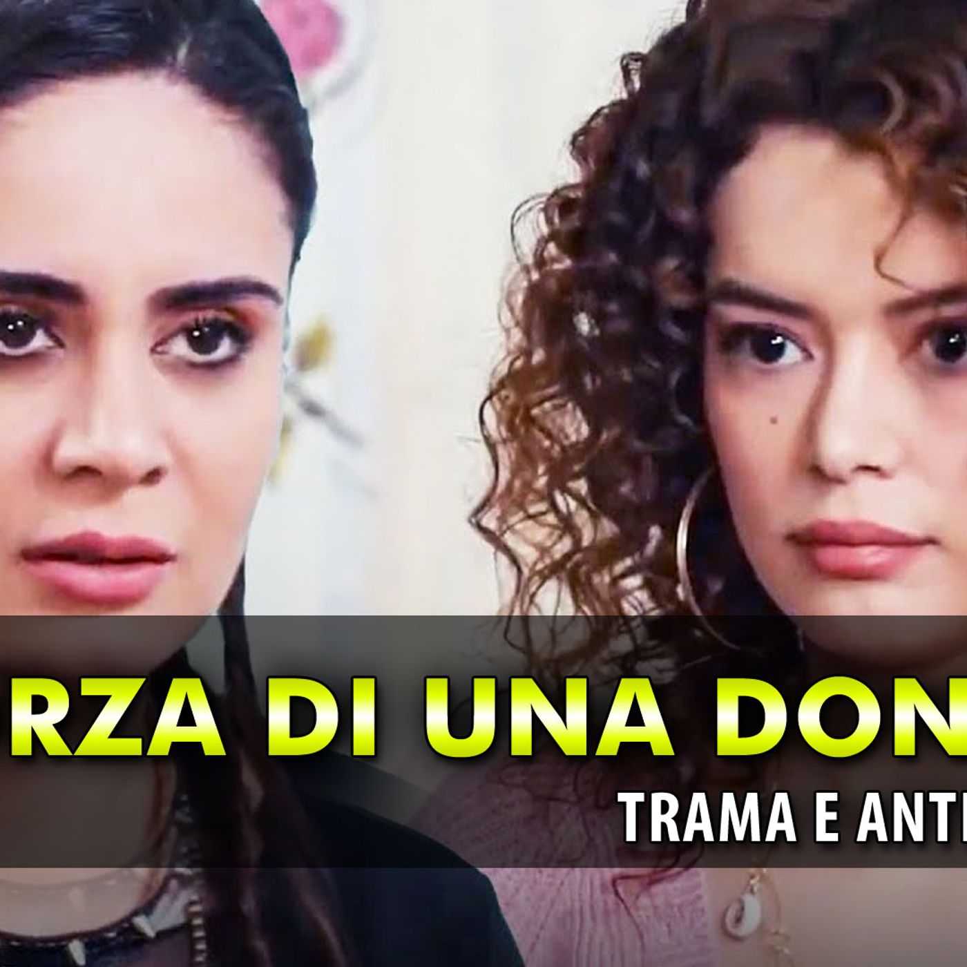 La Forza Di Una Donne 2, Anticipazioni Turche: Arriva İdil Yazıcı Spina Nel Fianco Per Şirin!