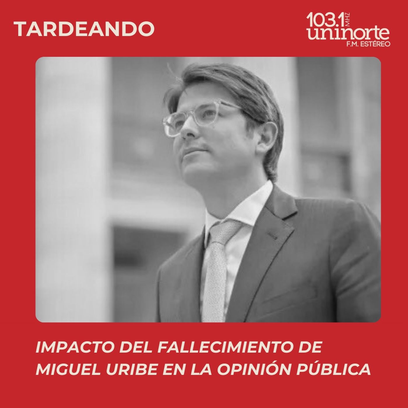 Todo es Político :: Impacto del fallecimiento de Miguel Uribe Turbay en la opinión pública episode artwork
