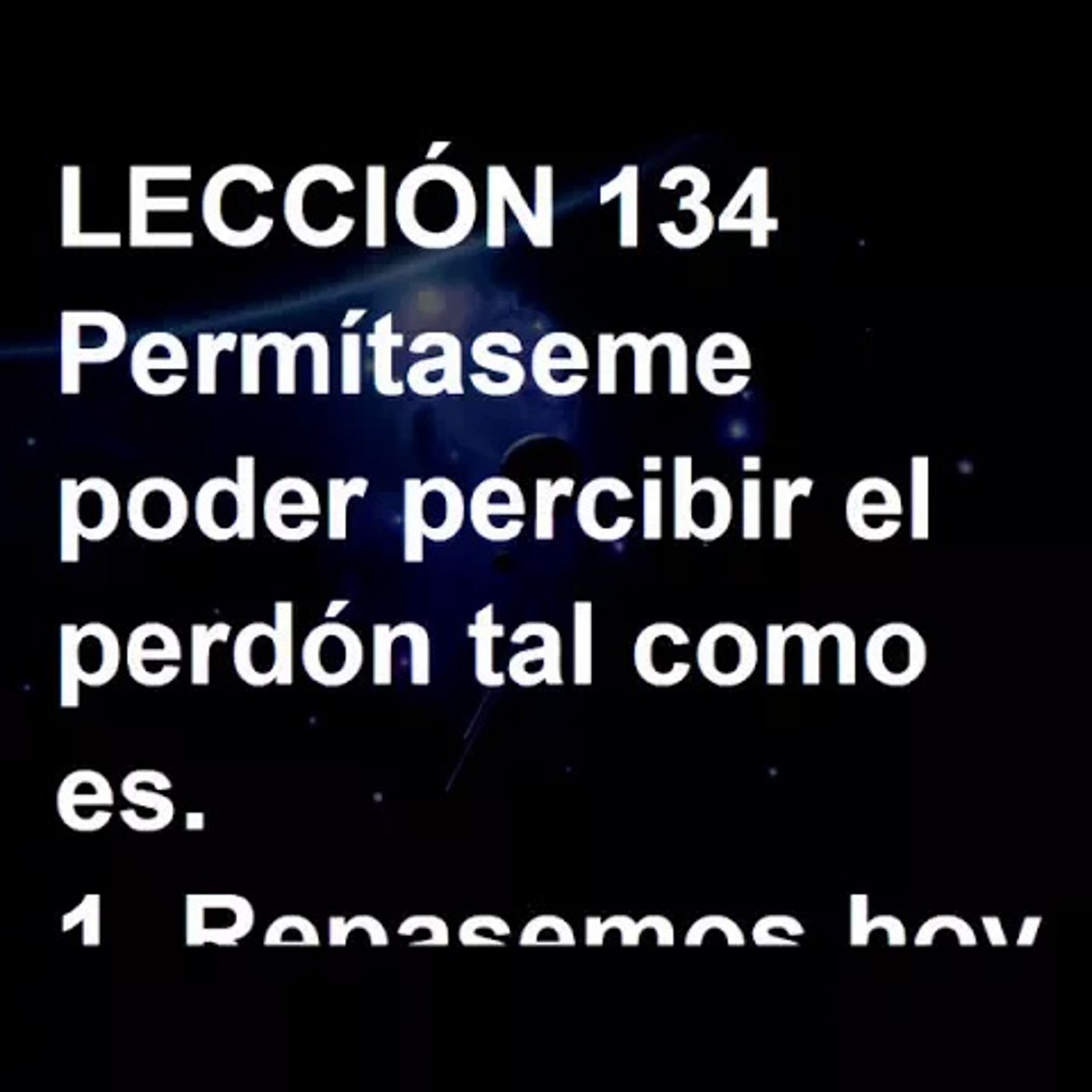 LECCIÓN 134 - Libro de Ejercicios. Un Curso de Milagros (Audiolibro) episode artwork