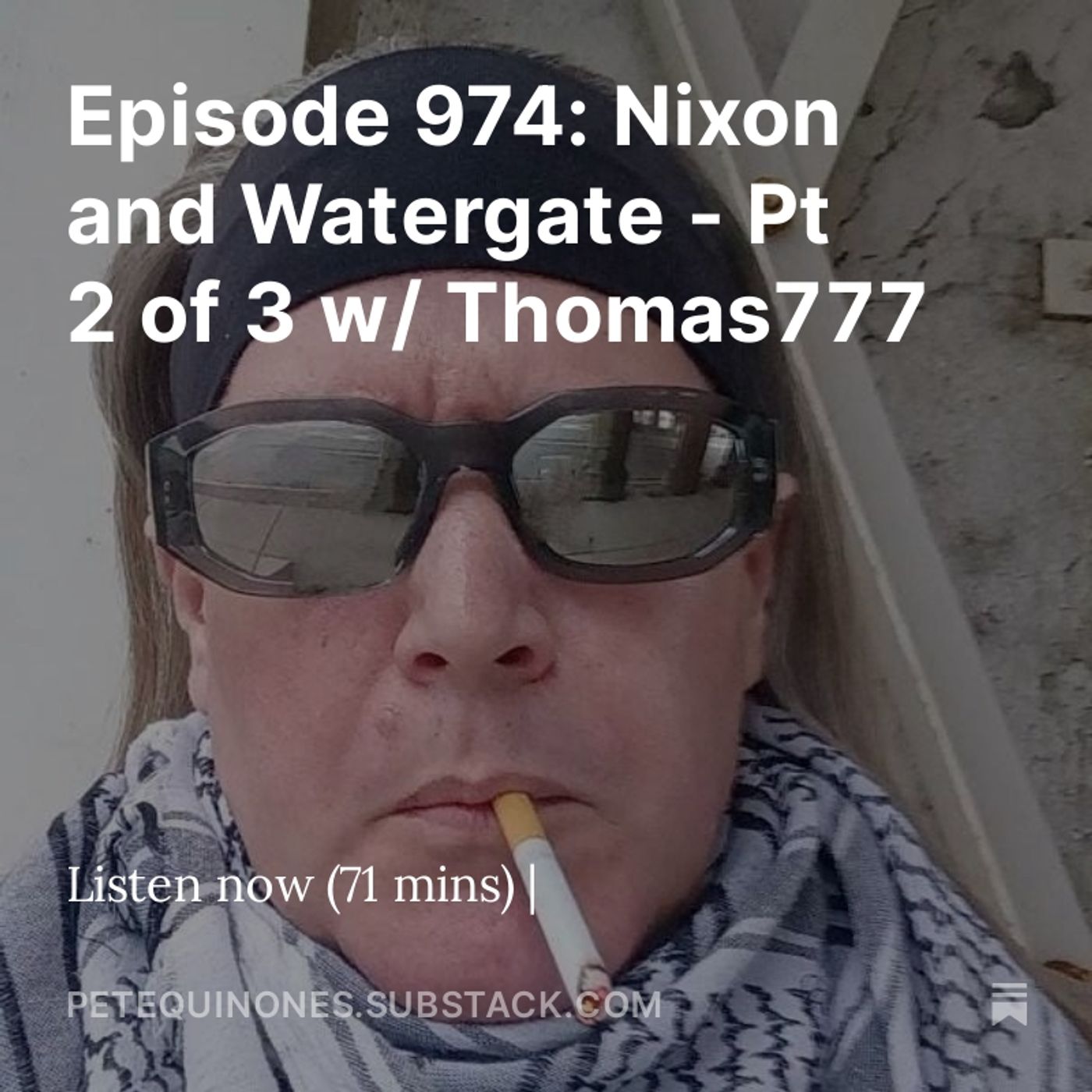 Episode 974: Nixon and Watergate - Pt 2 of 3 w/ Thomas777