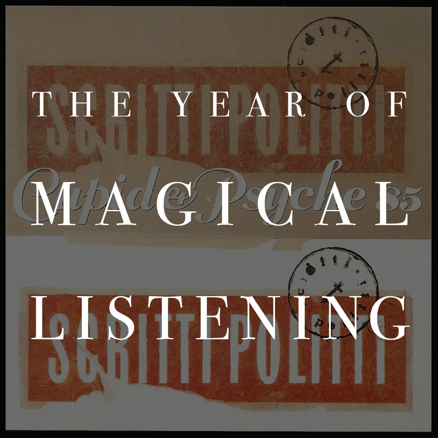 The Year of Magical Listening