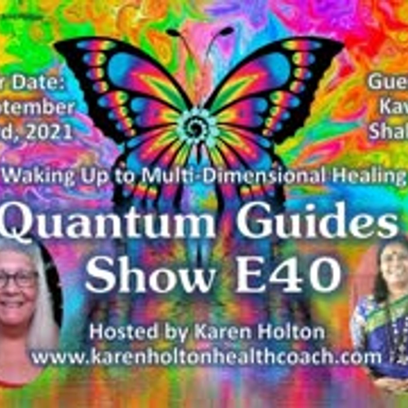 Quantum Guides Show E40 Kavi Shakti - WAKING UP TO MULTIDIMENSIONAL HEALING