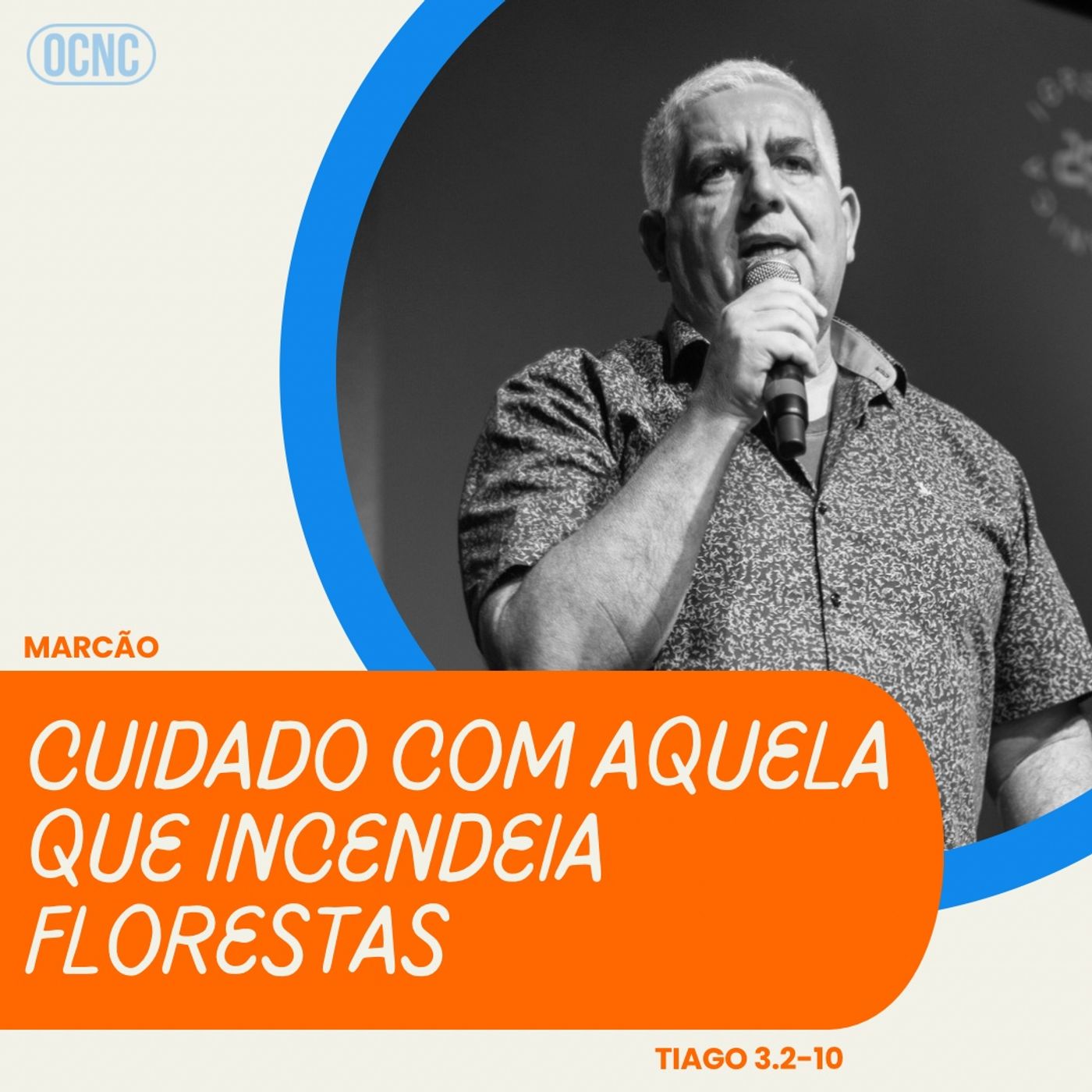 CUIDADO COM AQUELA QUE INCENDEIA FLORESTAS - Tg 3.2-10 | Marcão