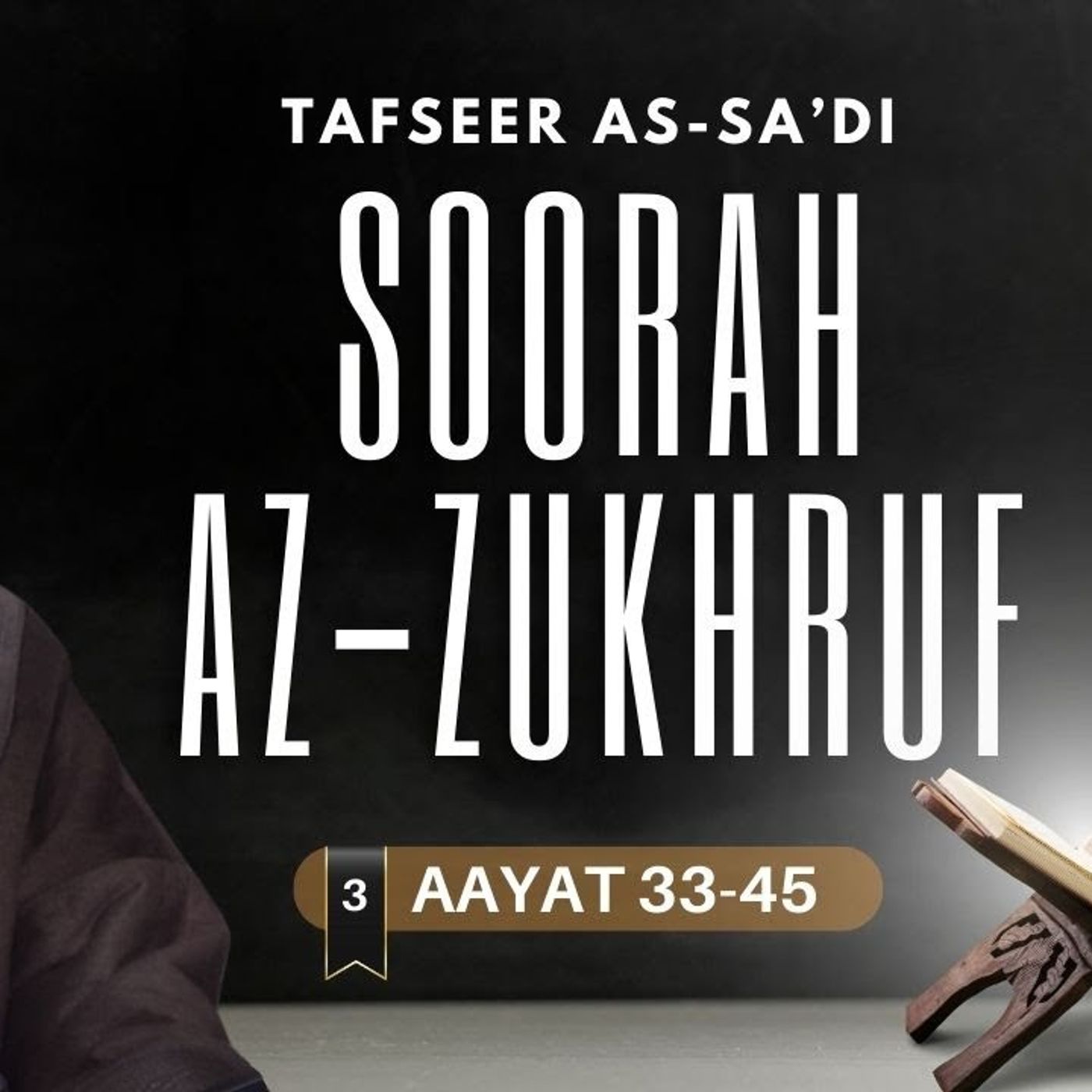 #3 Tafseer Soorah Az-Zukhruf / Aayat 33-45 / Abu Mussab Wajdi Akkari
