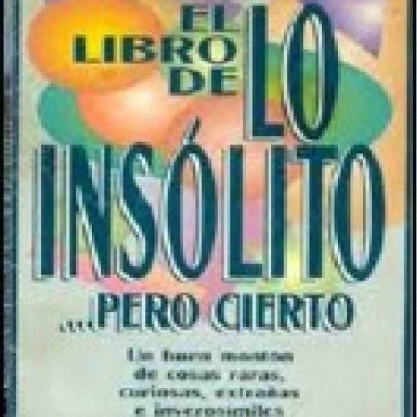 El libro de lo insolito pero cierto - Muy interesante
