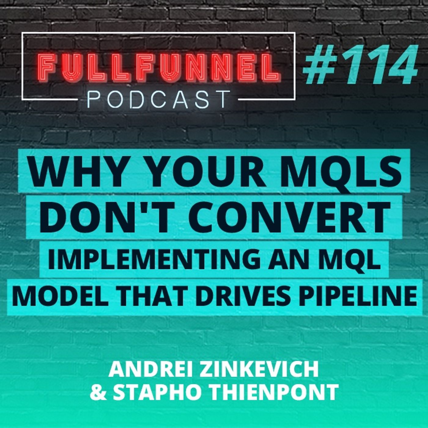 Episode 114: Why your MQLs don't convert. Implementing an MQL model that drives pipeline  with Stapho Thienpont