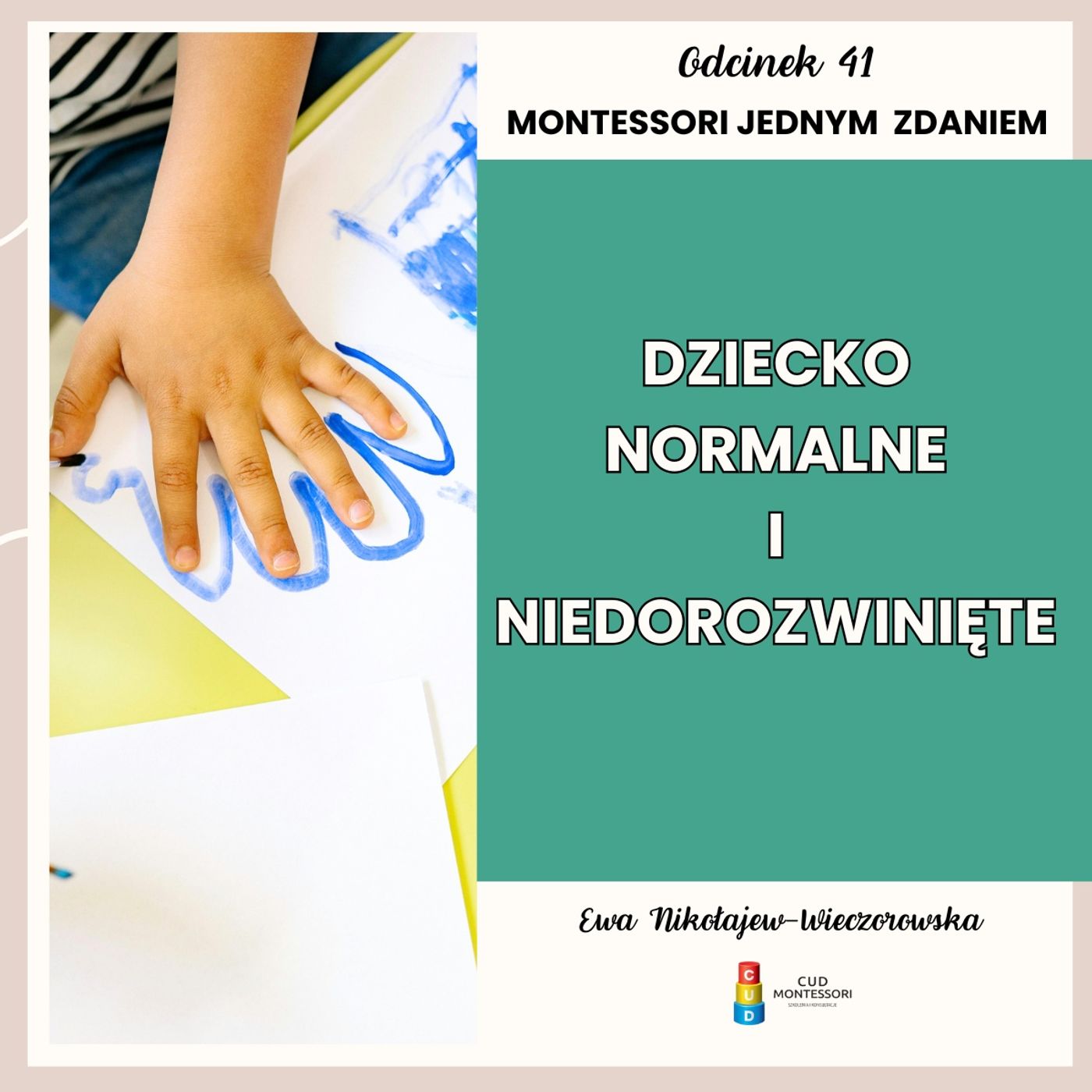 Montessori jednym zdaniem - Dziecko normalne i niedorozwinięte - Odcinek 41