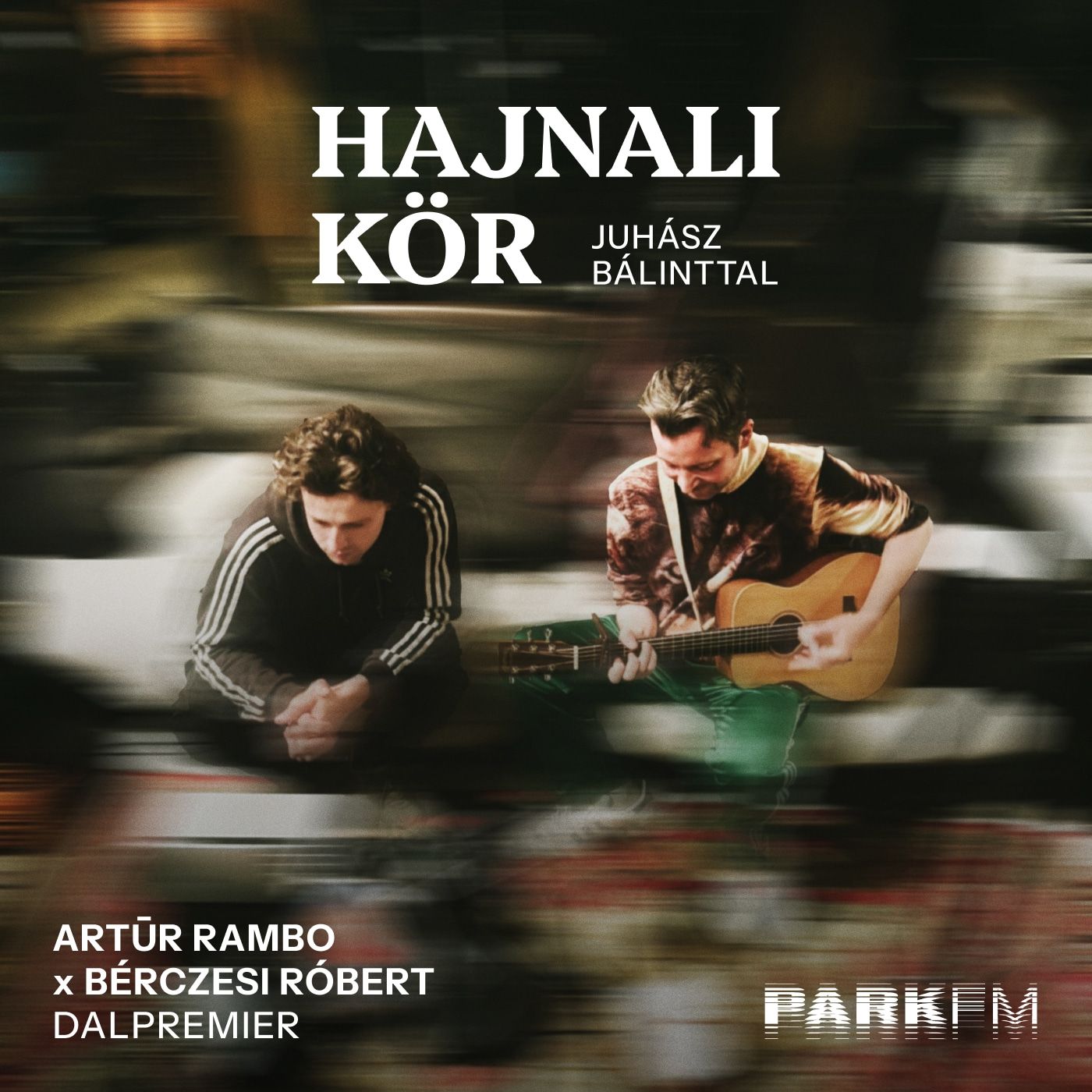 ARTŪR RAMBO x BÉRCZESI RÓBERT: Nyugi, ember, így vagy jó | Park FM – Hajnali Kör episode artwork