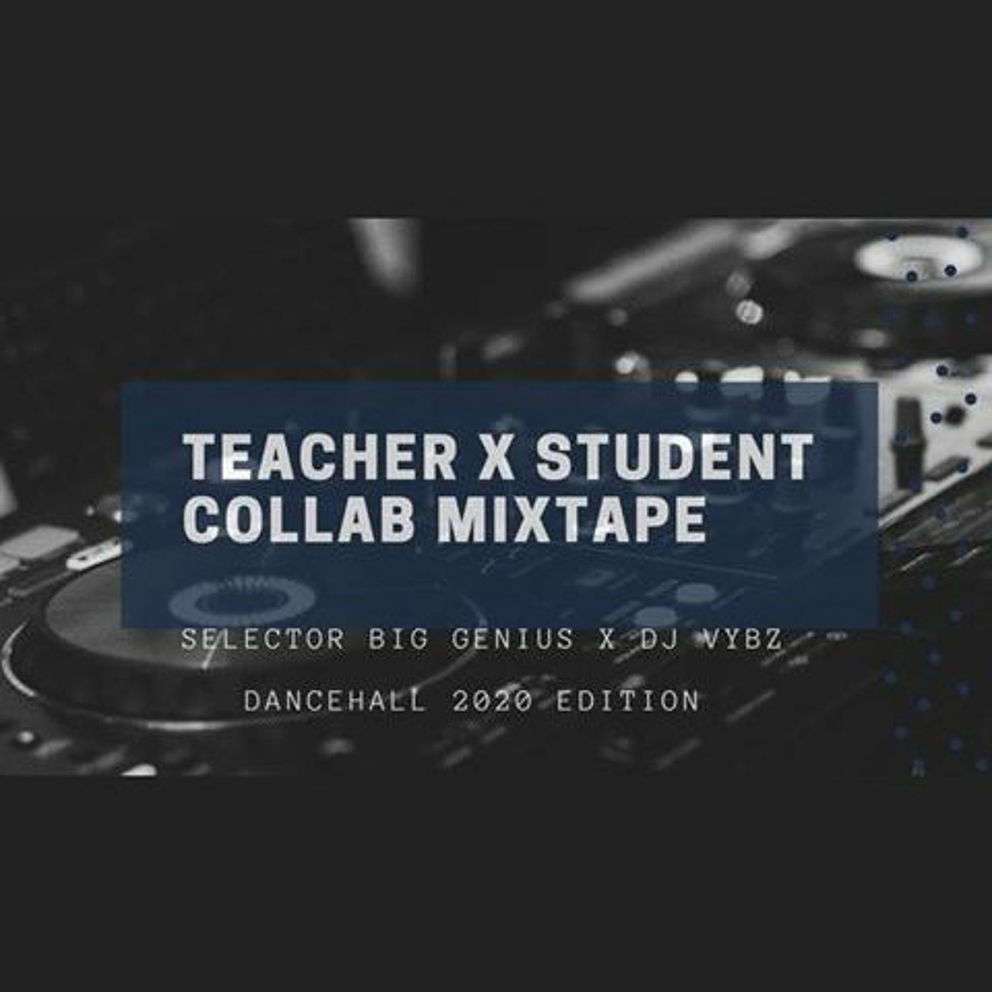 Teacher X Student Collab Mixtape Dancehall Edition Teacher X Student Collab Mixtape Dancehall Edition