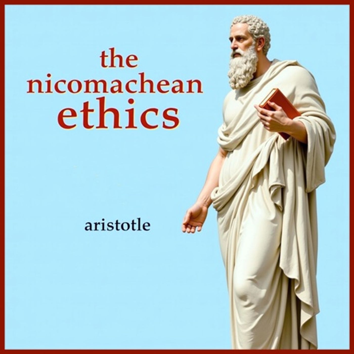 The Nicomachean Ethics