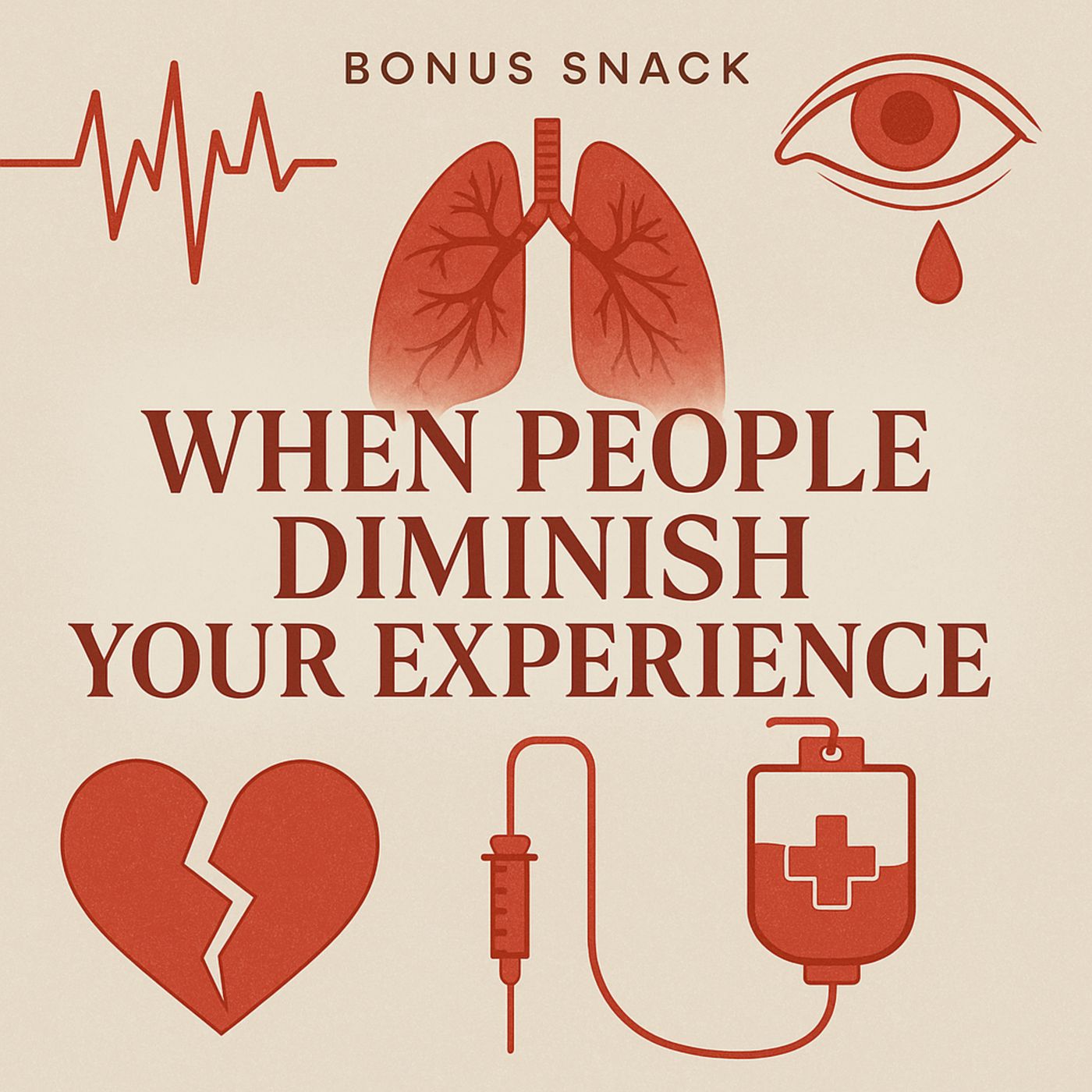 Bonus Snack E62: When People Diminish Your Experience