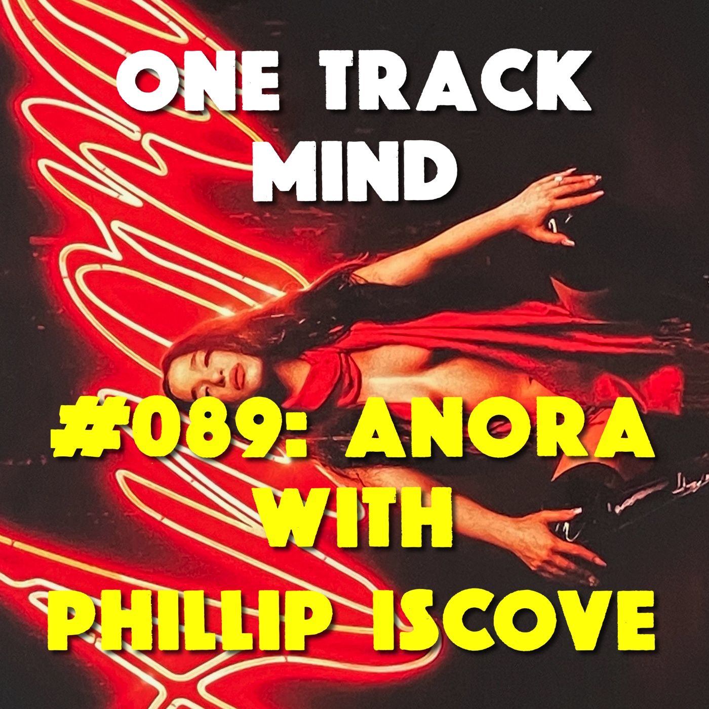 #089: Anora with Phillip Iscove