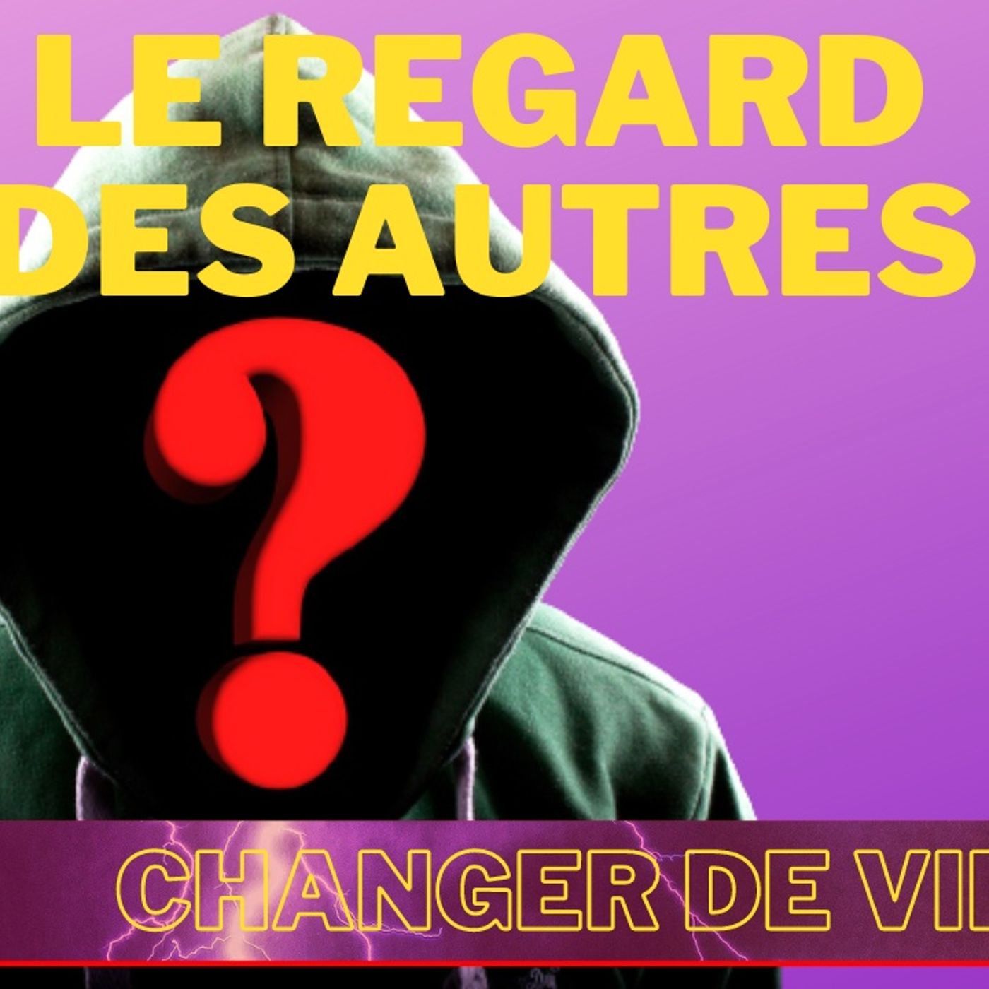 changer de vie, le regard des autres