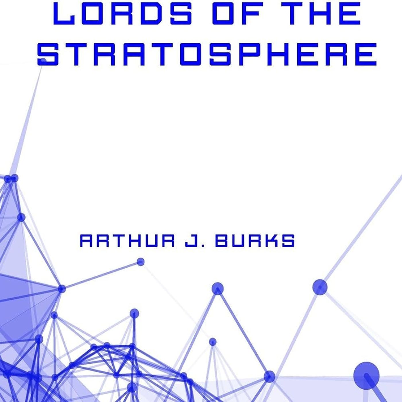 Lords of the Stratosphere by Arthur J. Burks | Full Audiobook | Audiobook Time episode artwork