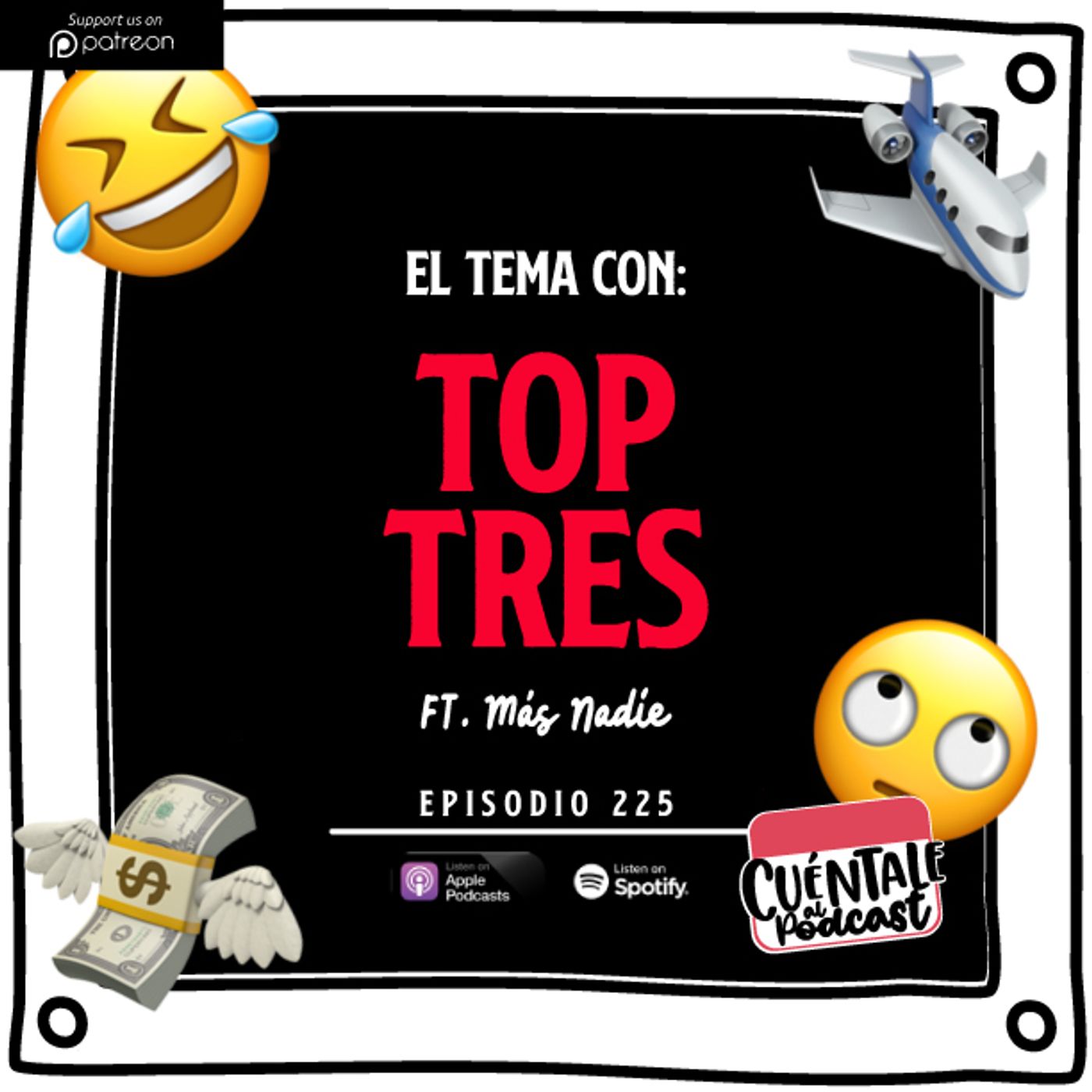 225. El tema con: TOP TRES (Ft. Más Nadie)