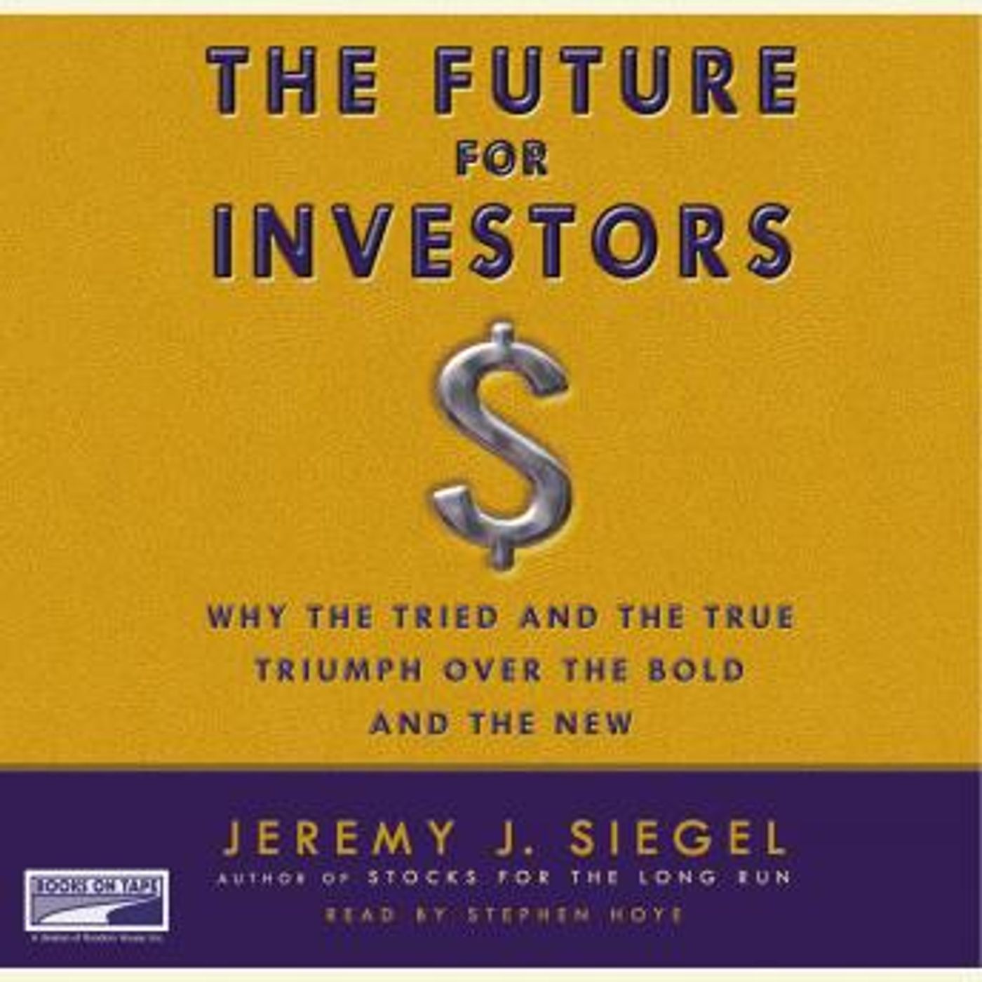The Future for Investors: Why the Tried and the True Triumph Over the Bold and the New by Jeremy J. Siegel episode artwork