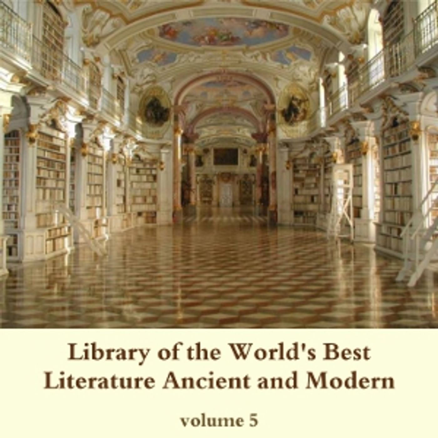 Library of the World's Best Literature, Ancient and Modern, volume 05 cover art