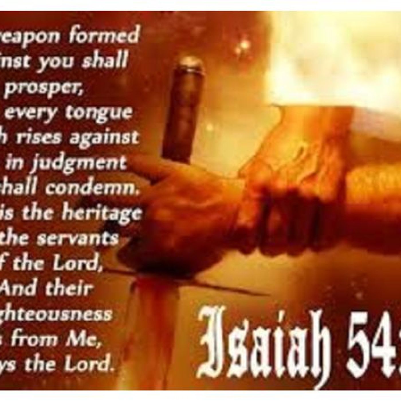 Weapons And Evil Tongues Will Fail Against Thee (Pt 4) Isaiah 54:17 - S11 [B340] episode artwork