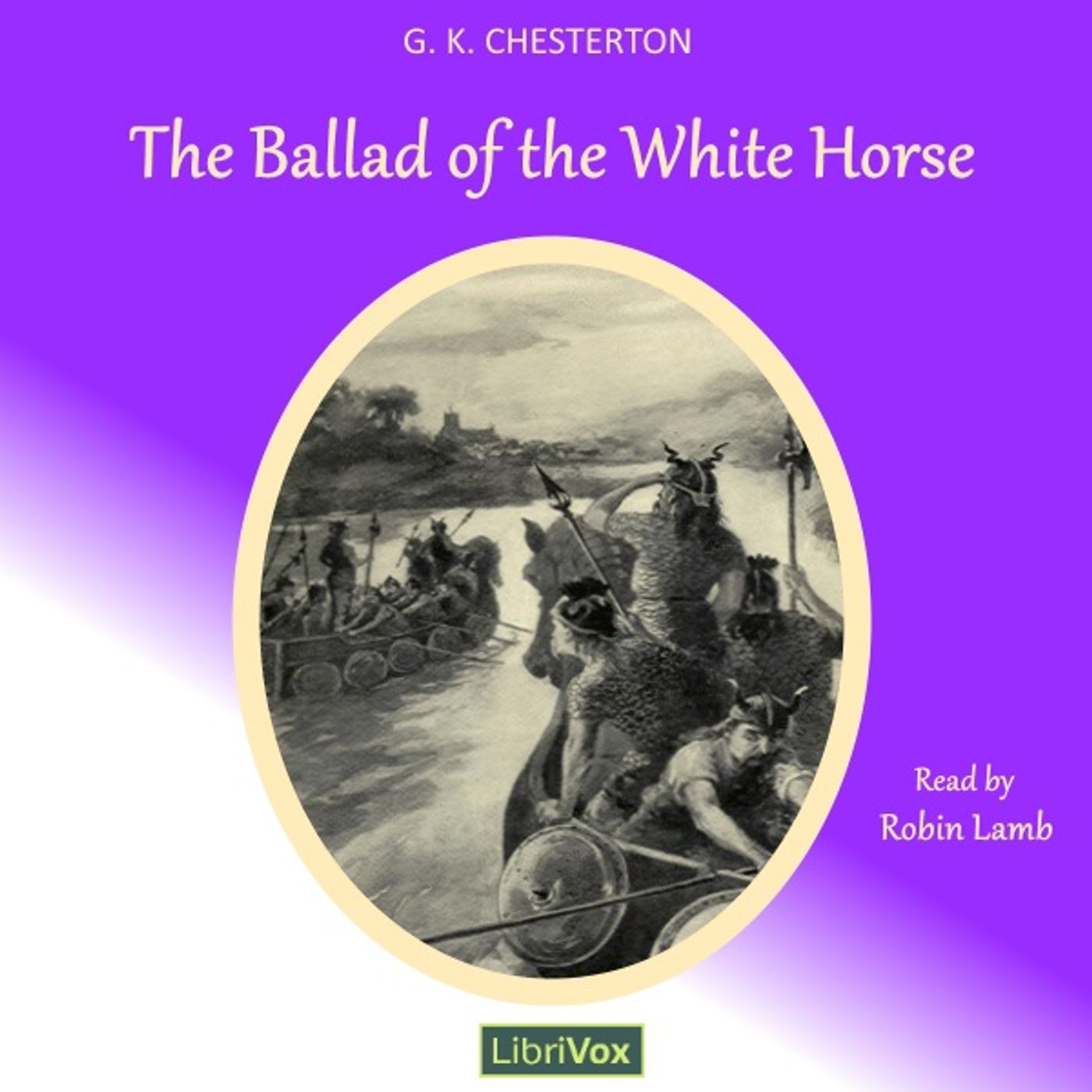 Ballad of the White Horse (Version 3), The by G. K. Chesterton (1874 – 1936)
