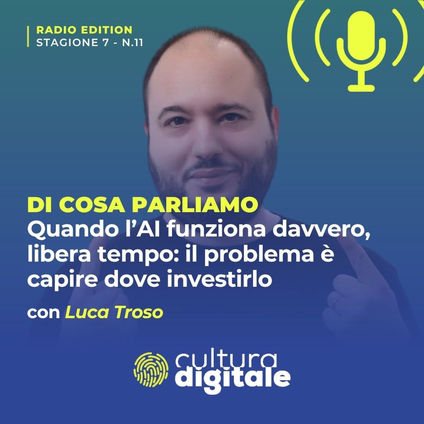 Quando l’AI funziona davvero, libera tempo: il problema è capire dove investirlo episode artwork