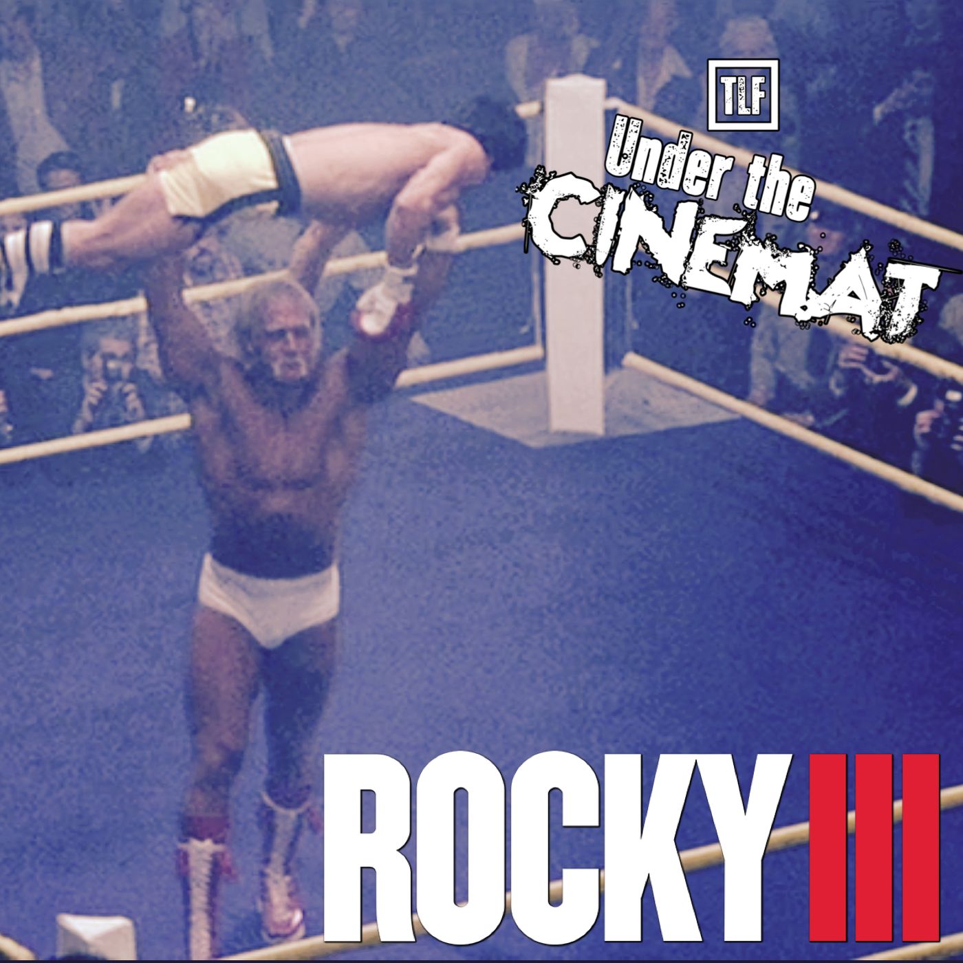 Under the CineMat Ep. 5 Rocky III (Part 2) The Lapsed Fan Podcast