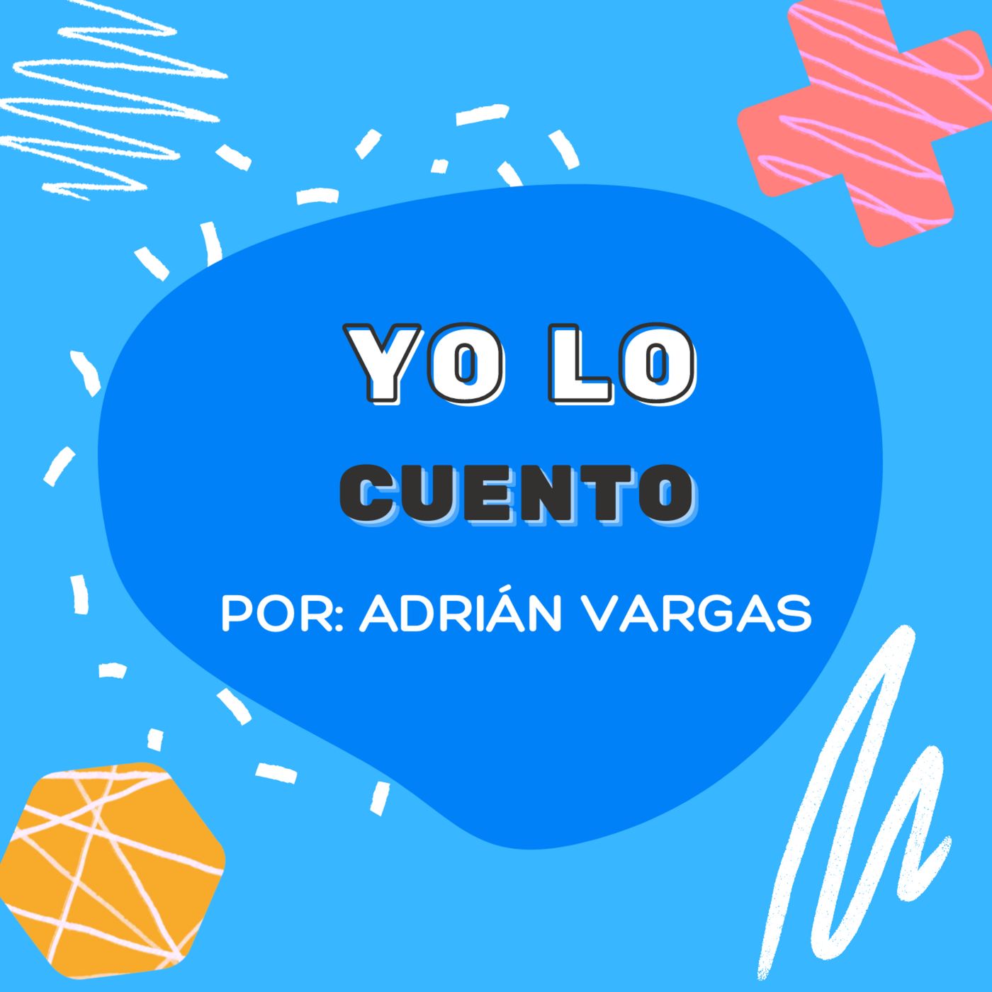 Yo Lo Cuento Por Adrián Vargas