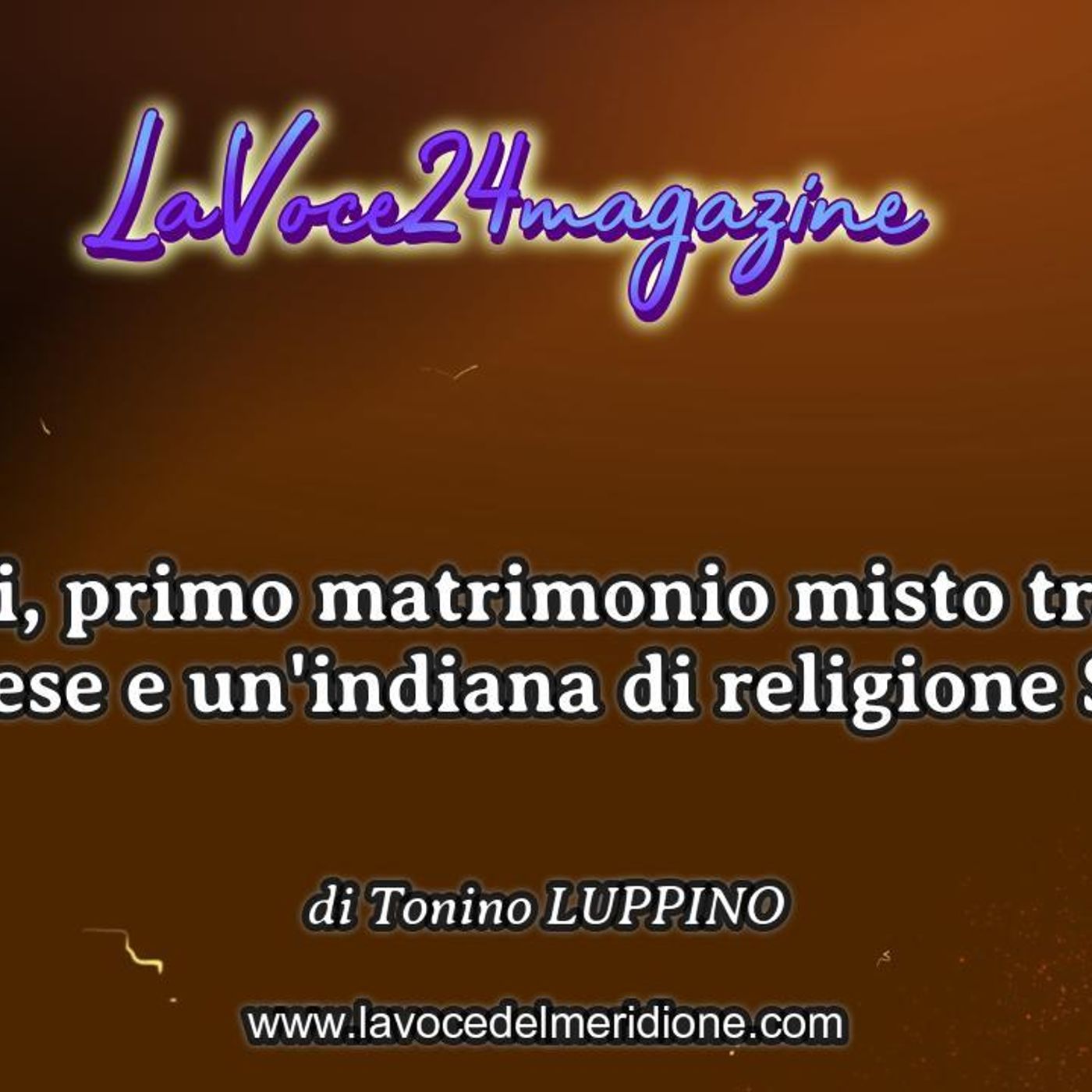 LaVoce24OnAir - «LaVoce24 Magazine» Sapri, primo matrimonio misto tra un saprese e un'indiana di religione Sikh! – servizio a cura di Tonino episode artwork