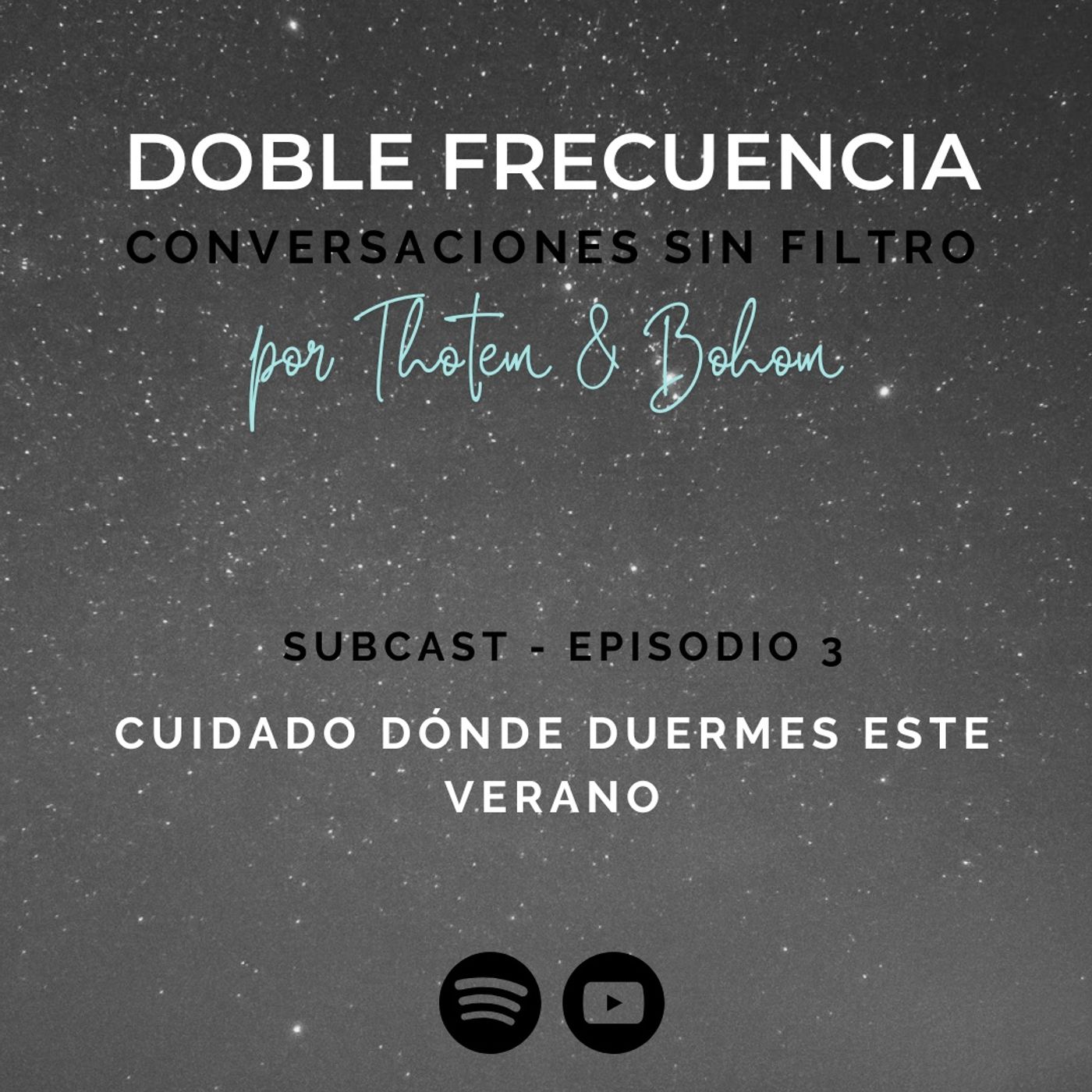 Subcast Ep. 3 Cuidado dónde duermes este verano