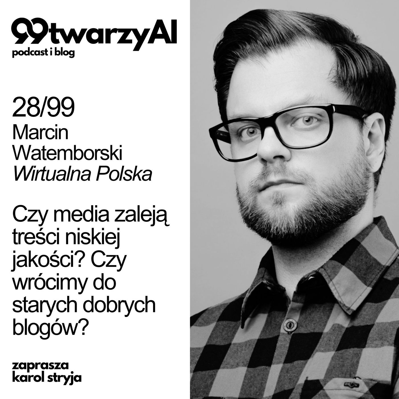 28/99 - Czy media zaleją treści niskiej jakości? Czy wrócimy do starych dobrych blogów? Marcin Watemborski, Wirtualna Polska episode artwork