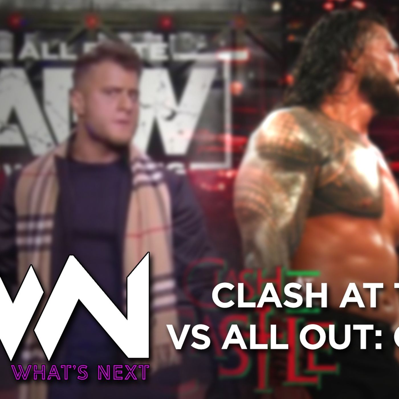 Clash At The Castle vs All Out: chi ha vinto? - What's Next #184 episode artwork