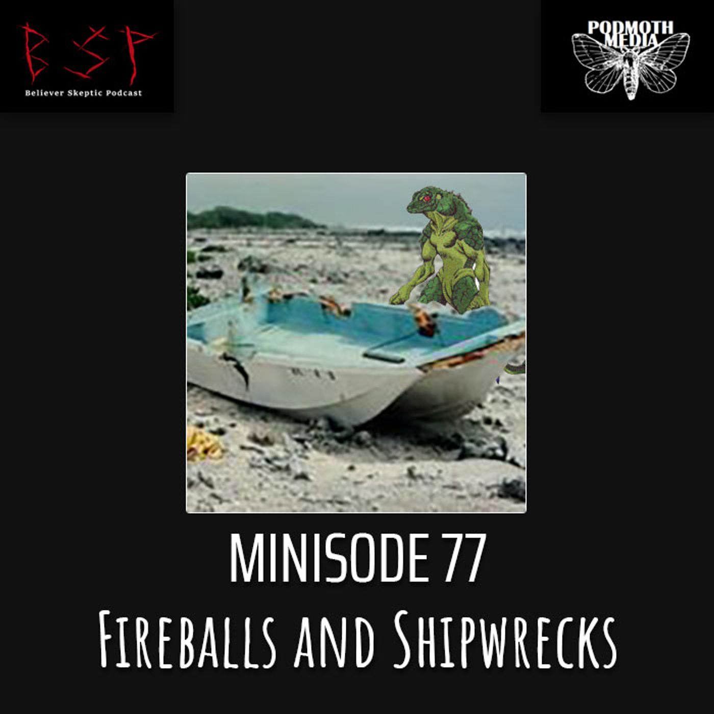 Fireballs and Shipwrecks - podcast episode cover