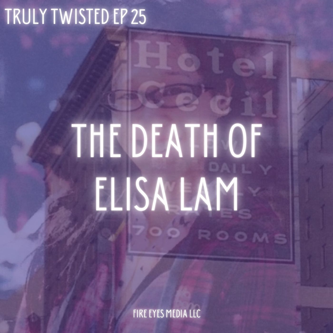Ep 25 | The Death of Elisa Lam