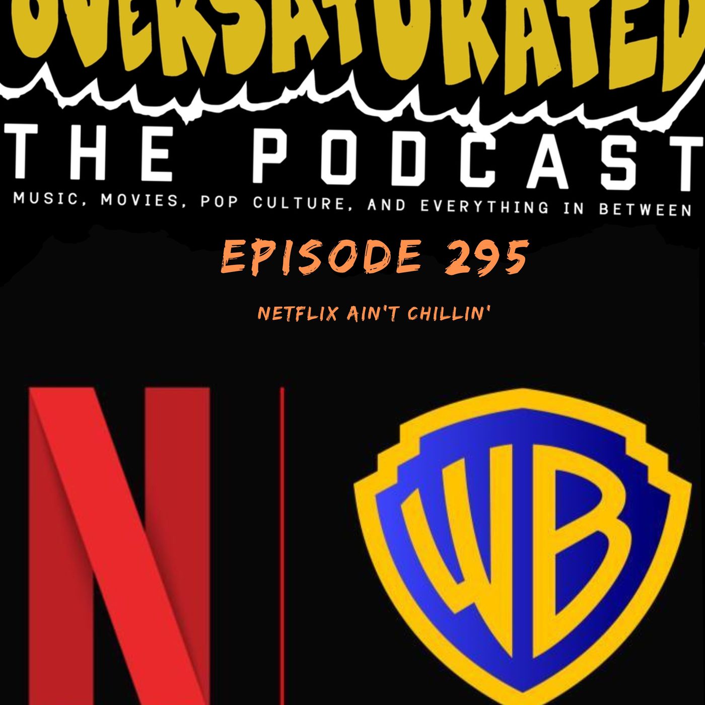 Episode 295 - Netflix Ain't Chillin'