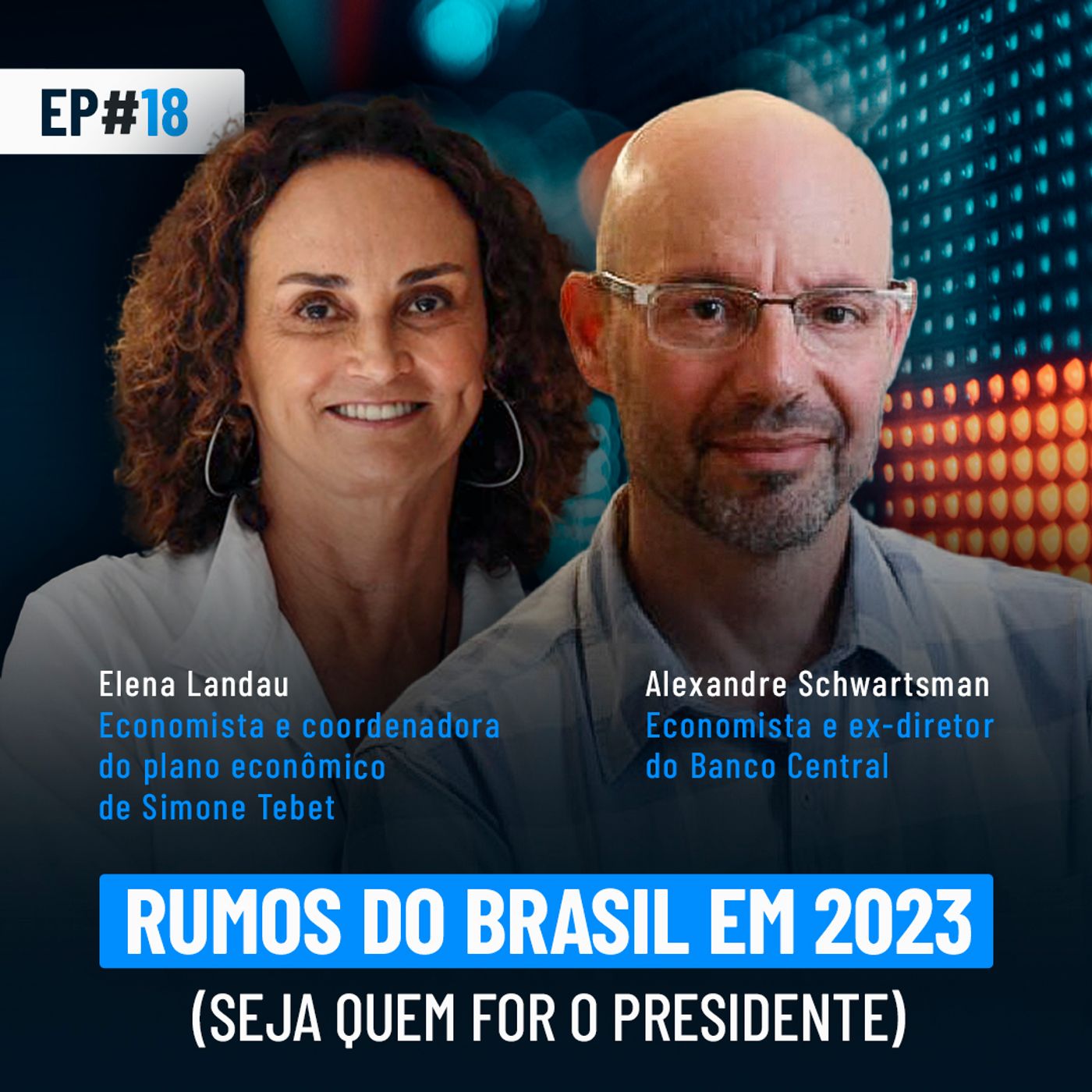 #18 | Rumos do Brasil em 2023 (seja quem for o presidente)