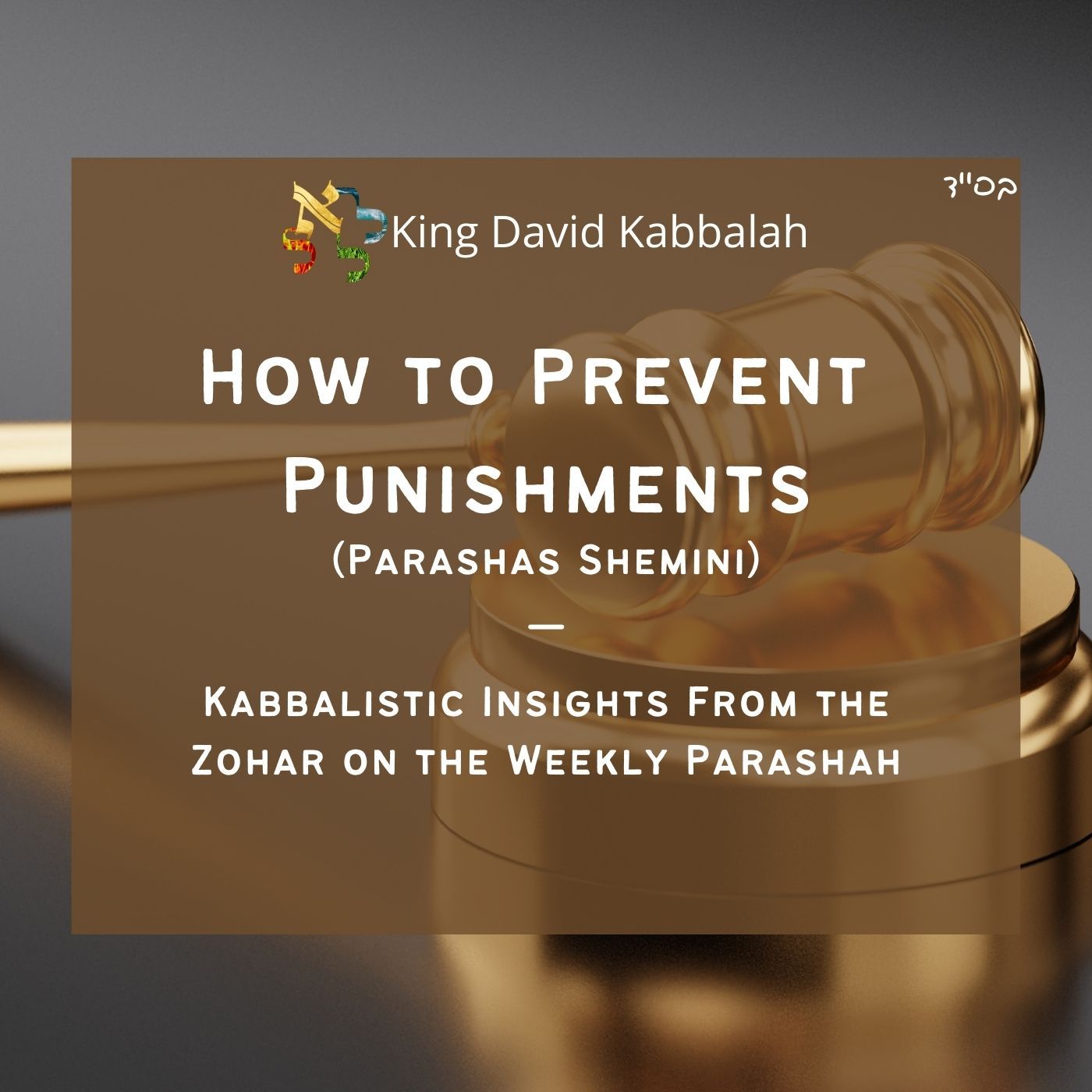 How to Prevent Punishments  - Kabbalistic Inspiration on the Parasha from the Zohar