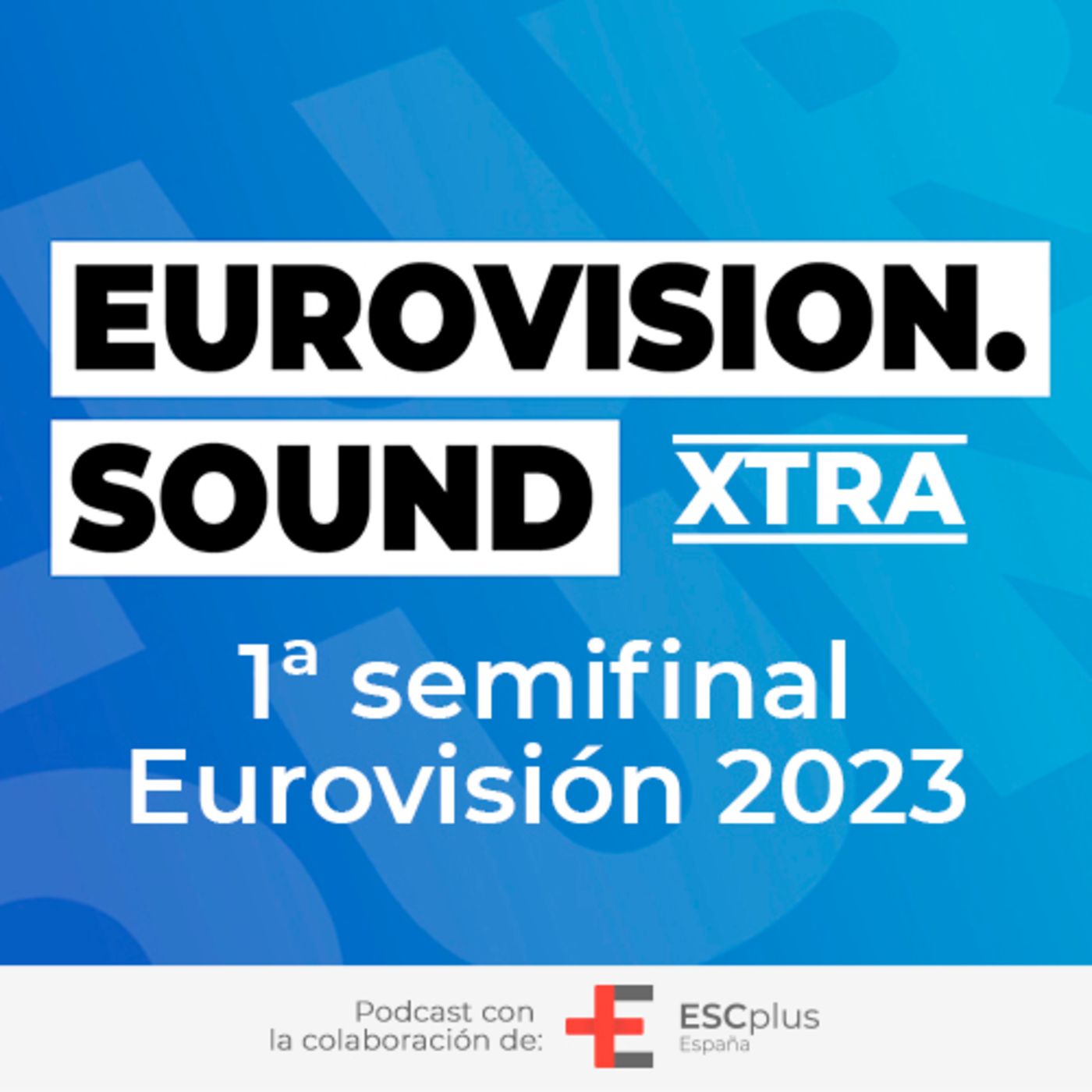 Eurovision Sound XTRA: Analizamos la primera semifinal de Eurovisión 2023 (24/03/2023) episode artwork