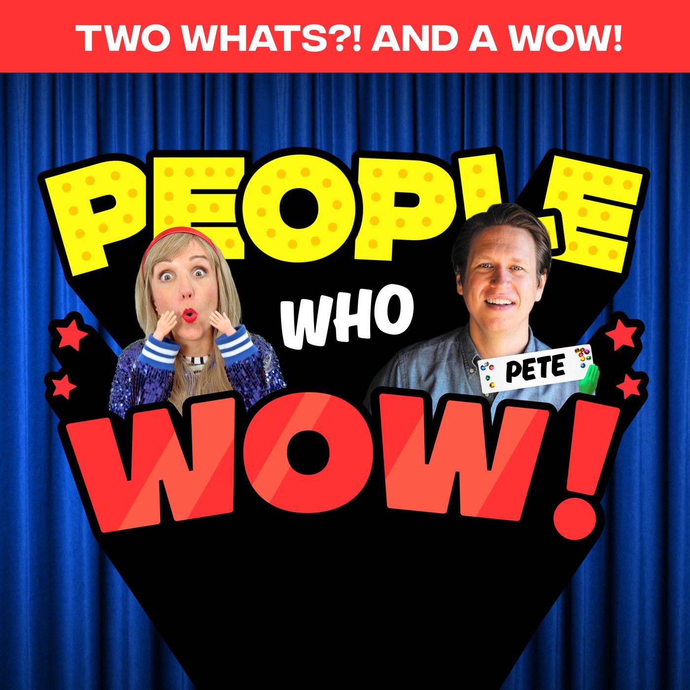 Two Whats?! And A Wow! People Who Wow Edition – Pete Holmes – Guess the True Facts about this Comedian, Actor, Podcaster, and Author! episode artwork