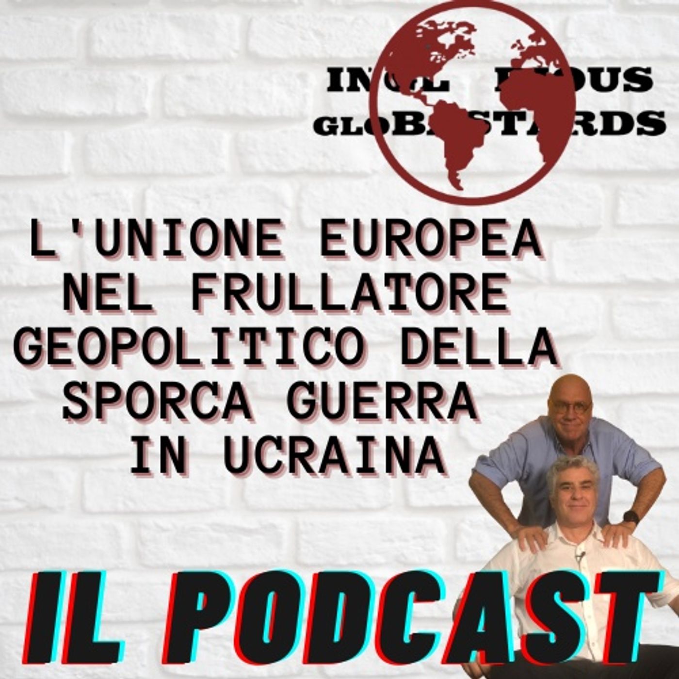 Inglorious Globastards - PODCAST