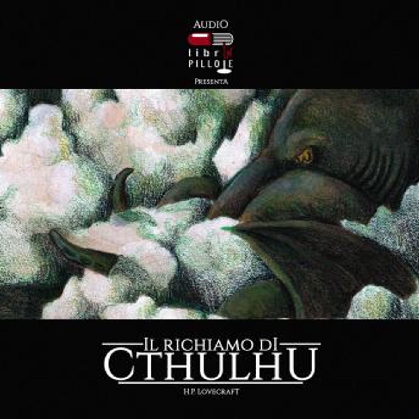 [Italian] - Audiolibrinpillole #01: Il Richiamo di Cthulhu by H.P. Lovecraft, Librinpillole episode artwork