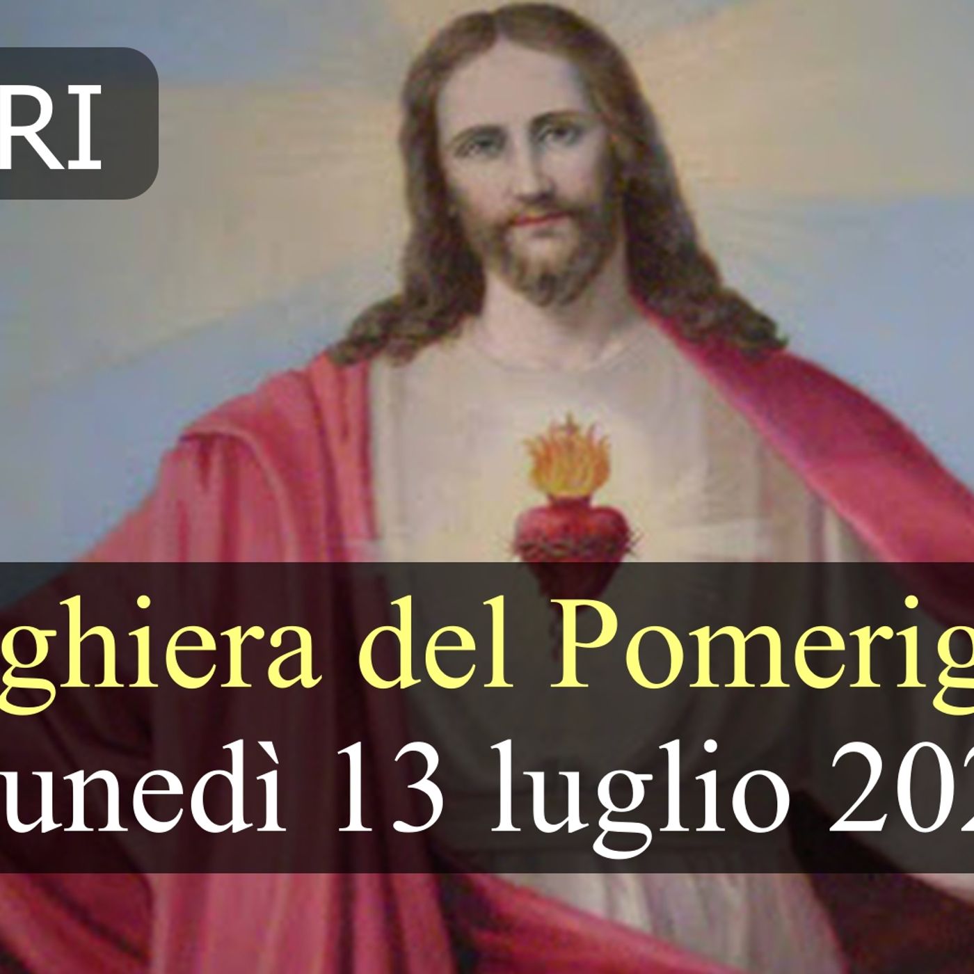 Preghiera del Pomeriggio LUNEDI 13 LUGLIO 2026  ❤️ Vespri - Lunedì XV Settimana T.O. episode artwork