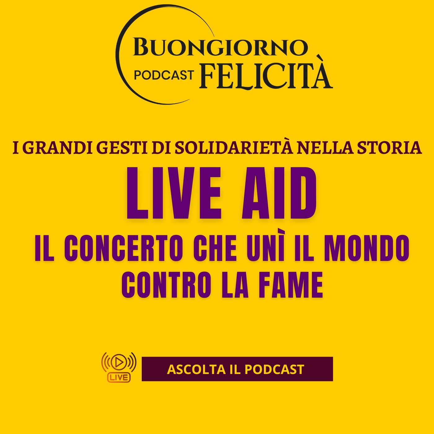 #1396 - Live Aid - Il concerto che unì il mondo contro la fame | Buongiorno Felicità episode artwork
