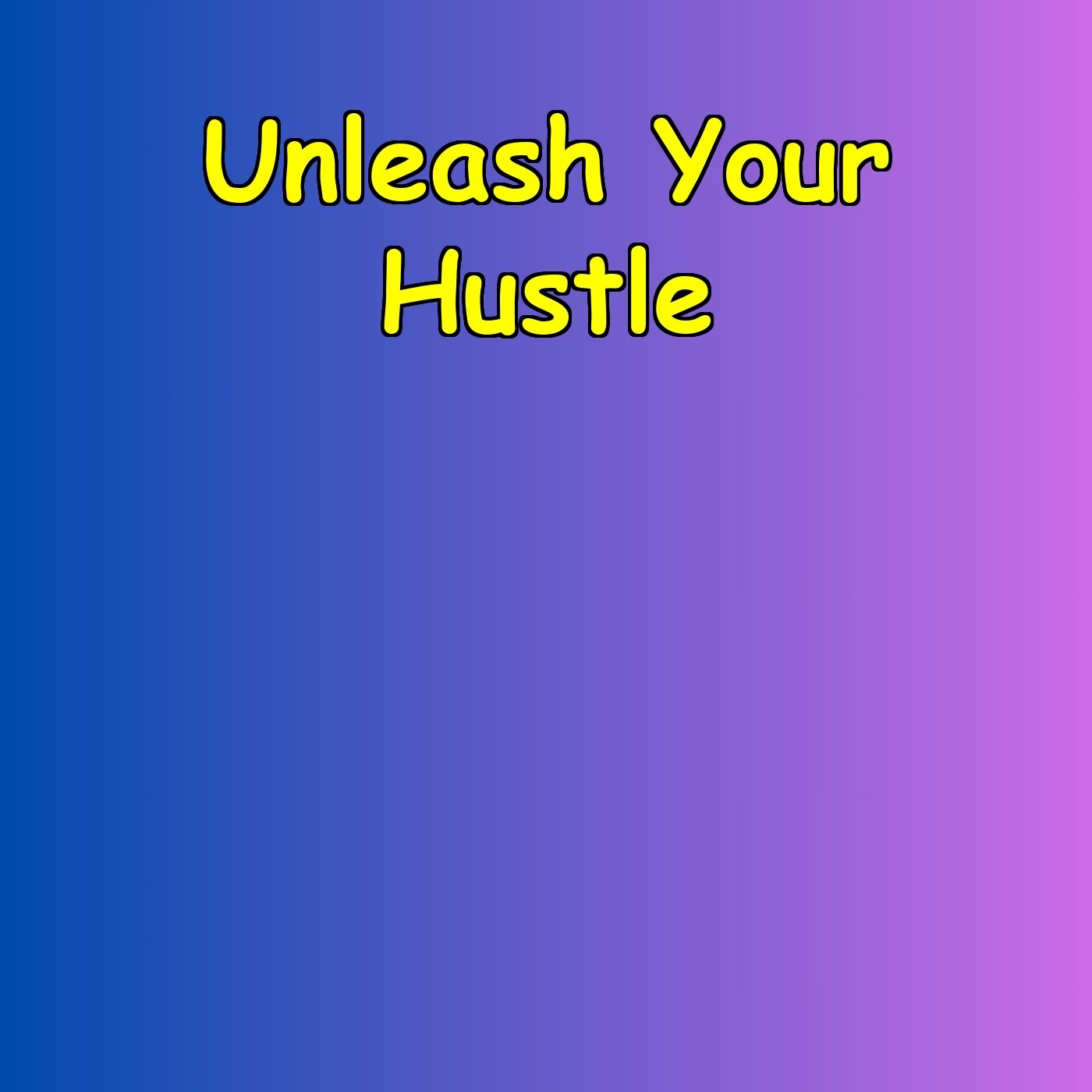 Unleash Your Hustle | 5-Minute Firestarter