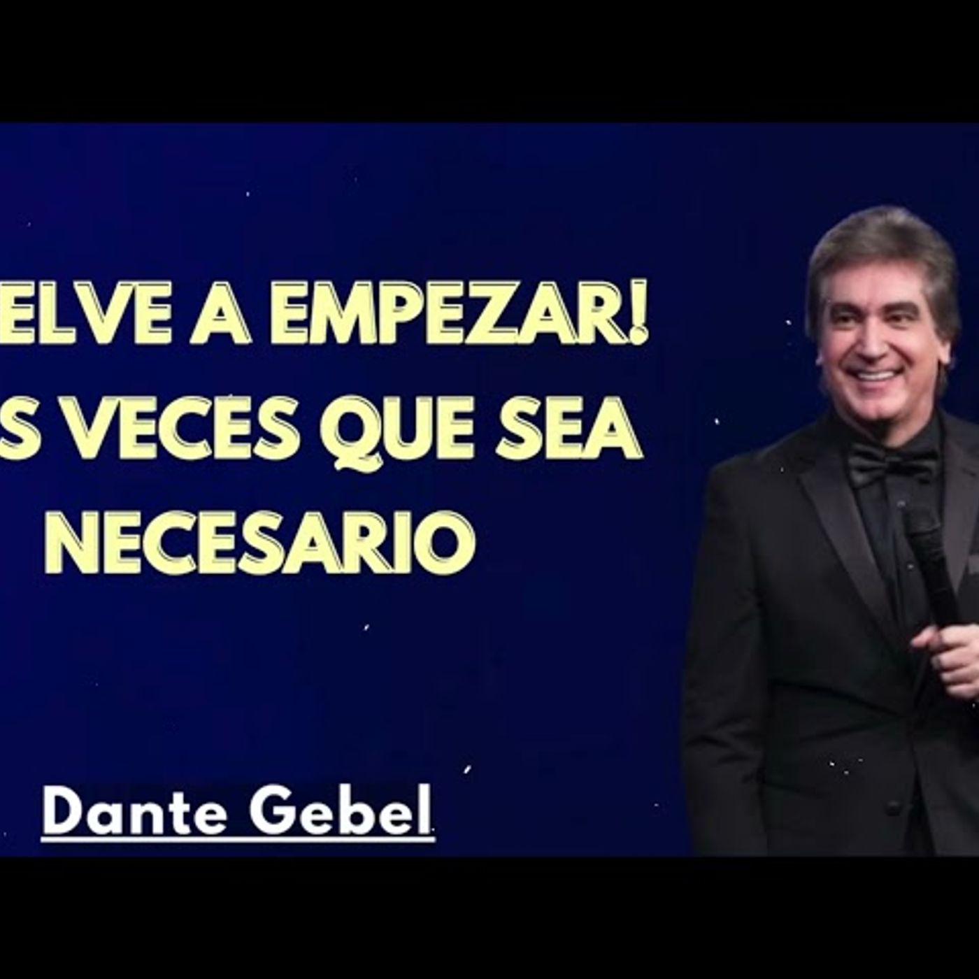 VUELVE A EMPEZAR! LAS VECES QUE SEA NECESARIO - Predicas de Dante Gebel