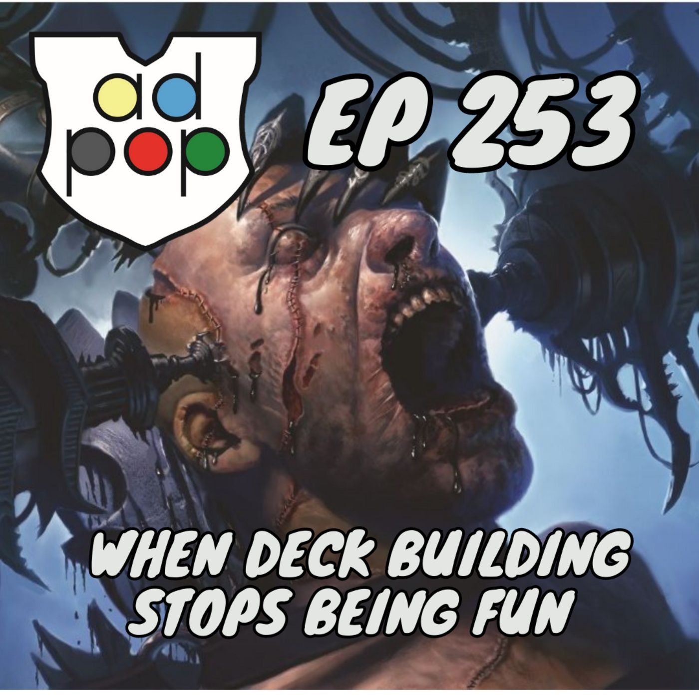 Episode 253: Commander ad Populum, Ep 253 - When Deck Building Stops Being Fun episode artwork