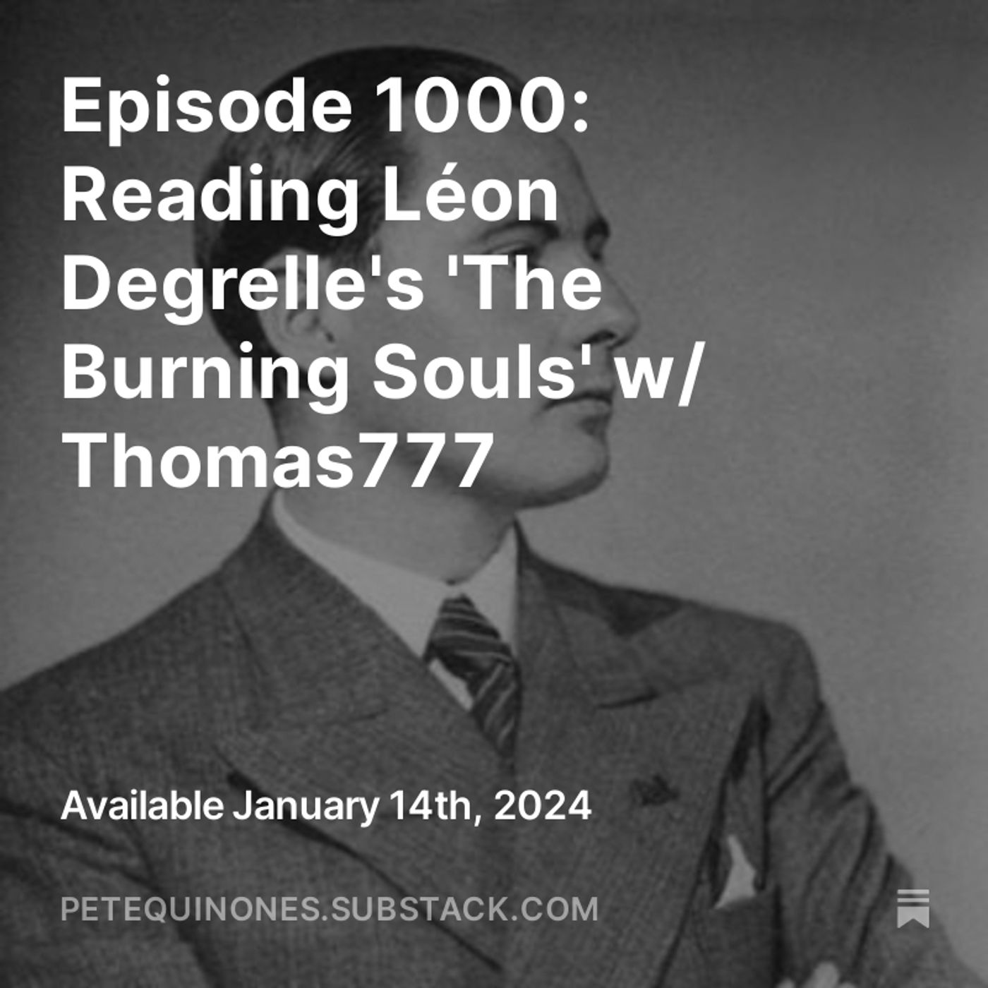 Episode 1000: Reading Léon Degrelle's 'The Burning Souls' w/ Thomas777